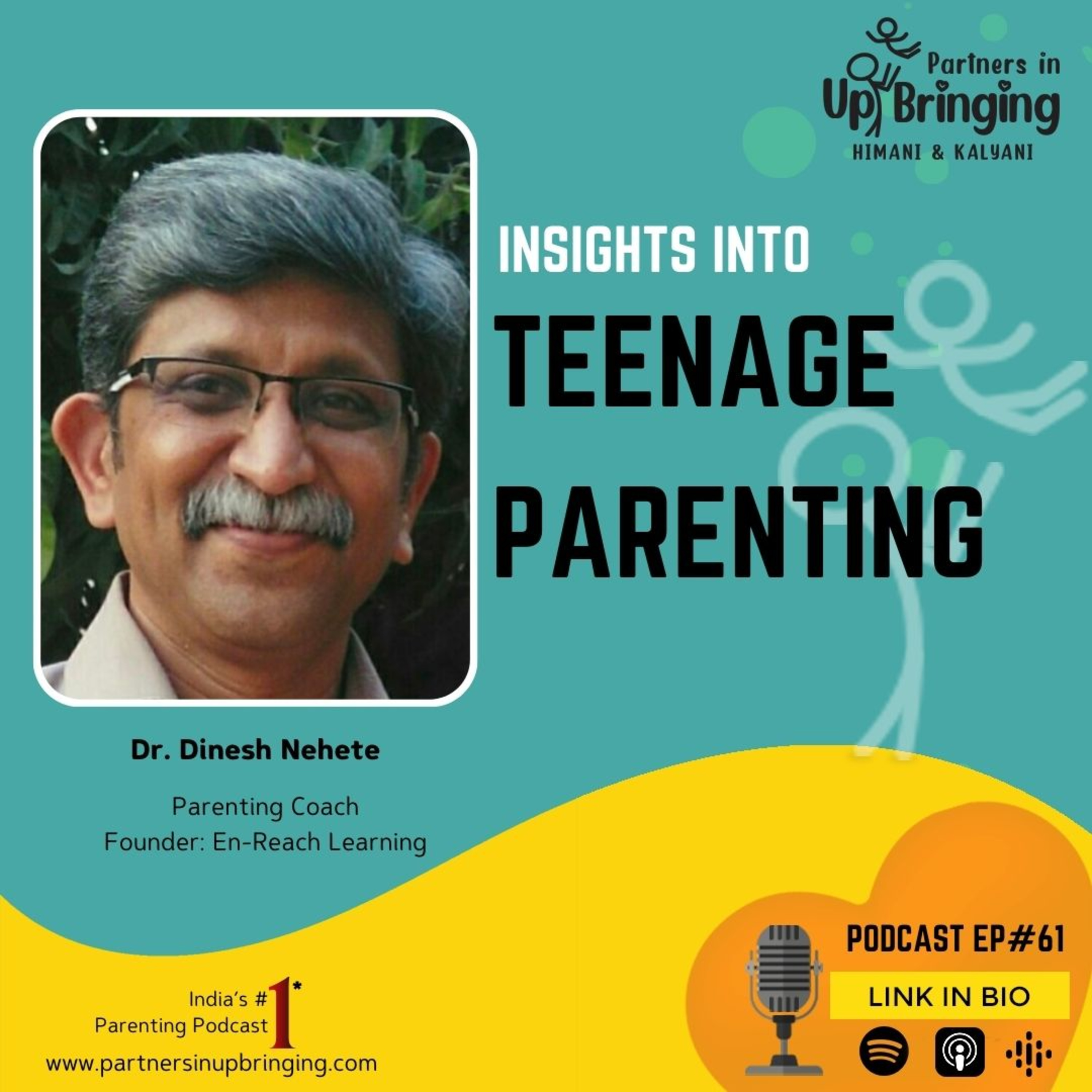 Ep#61 Insights into Teenage Parenting with Dr. Dinesh Nehete