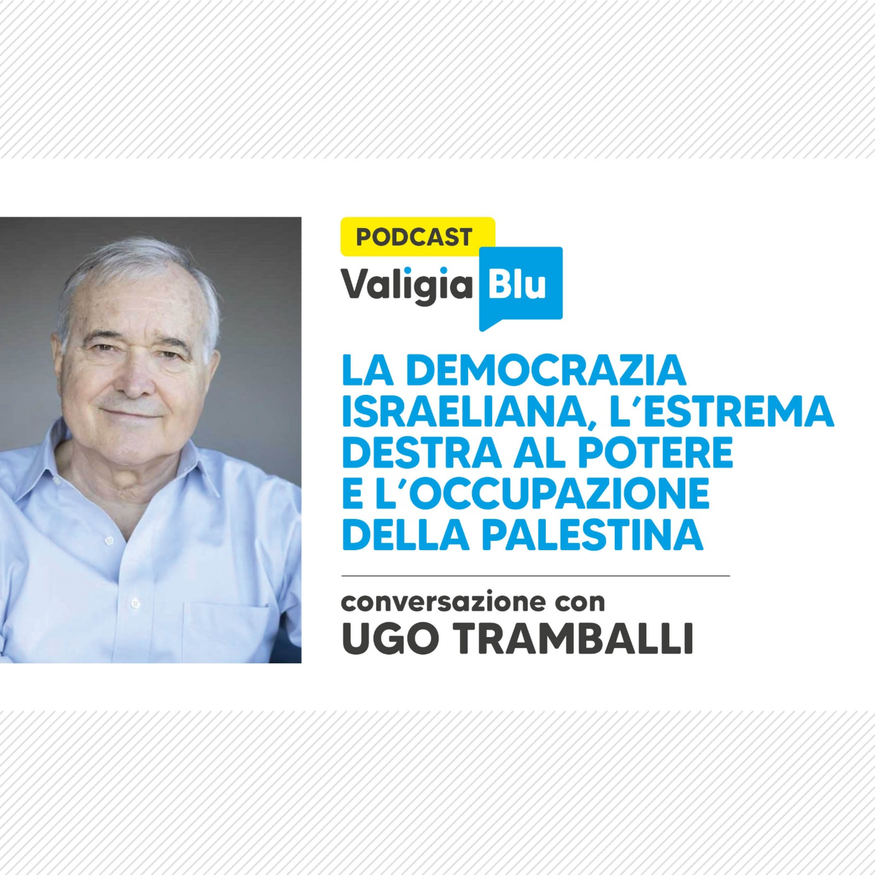 La democrazia israeliana, l'estrema destra al potere e l'occupazione della Palestina - Conversazione con Ugo Tramballi episode artwork