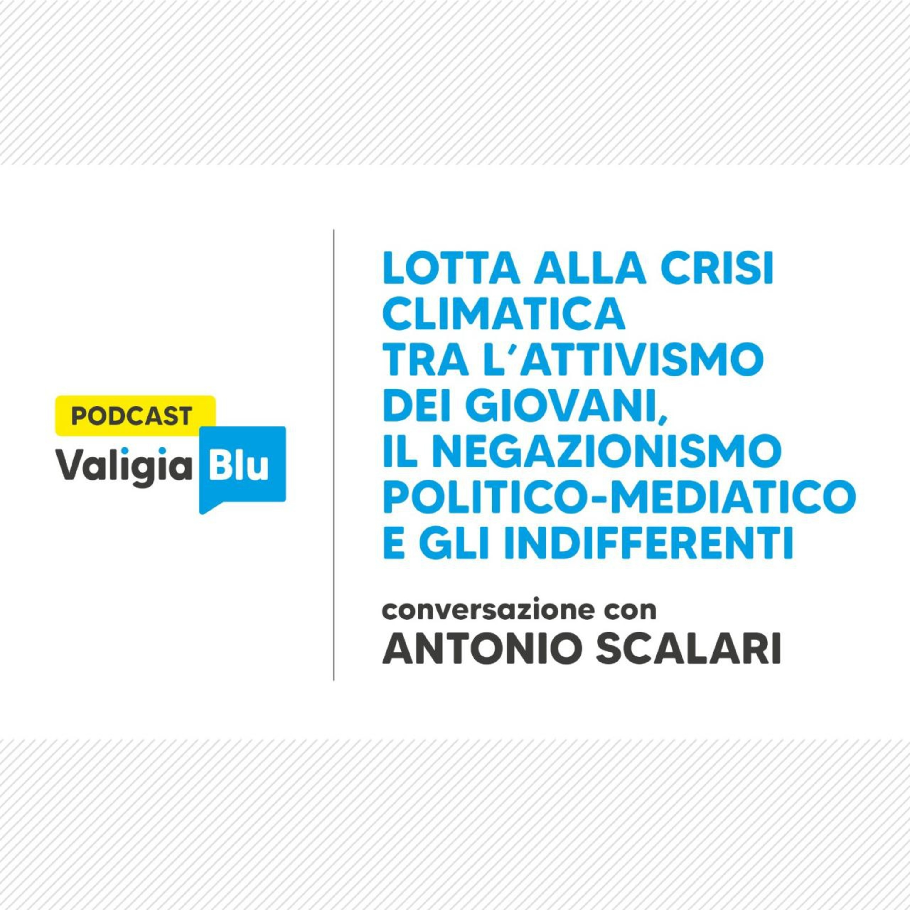 Lotta alla crisi climatica tra l'attivismo dei giovani, il negazionismo politico-mediatico e gli indifferenti. Conversazione con Antonio Scalari episode artwork