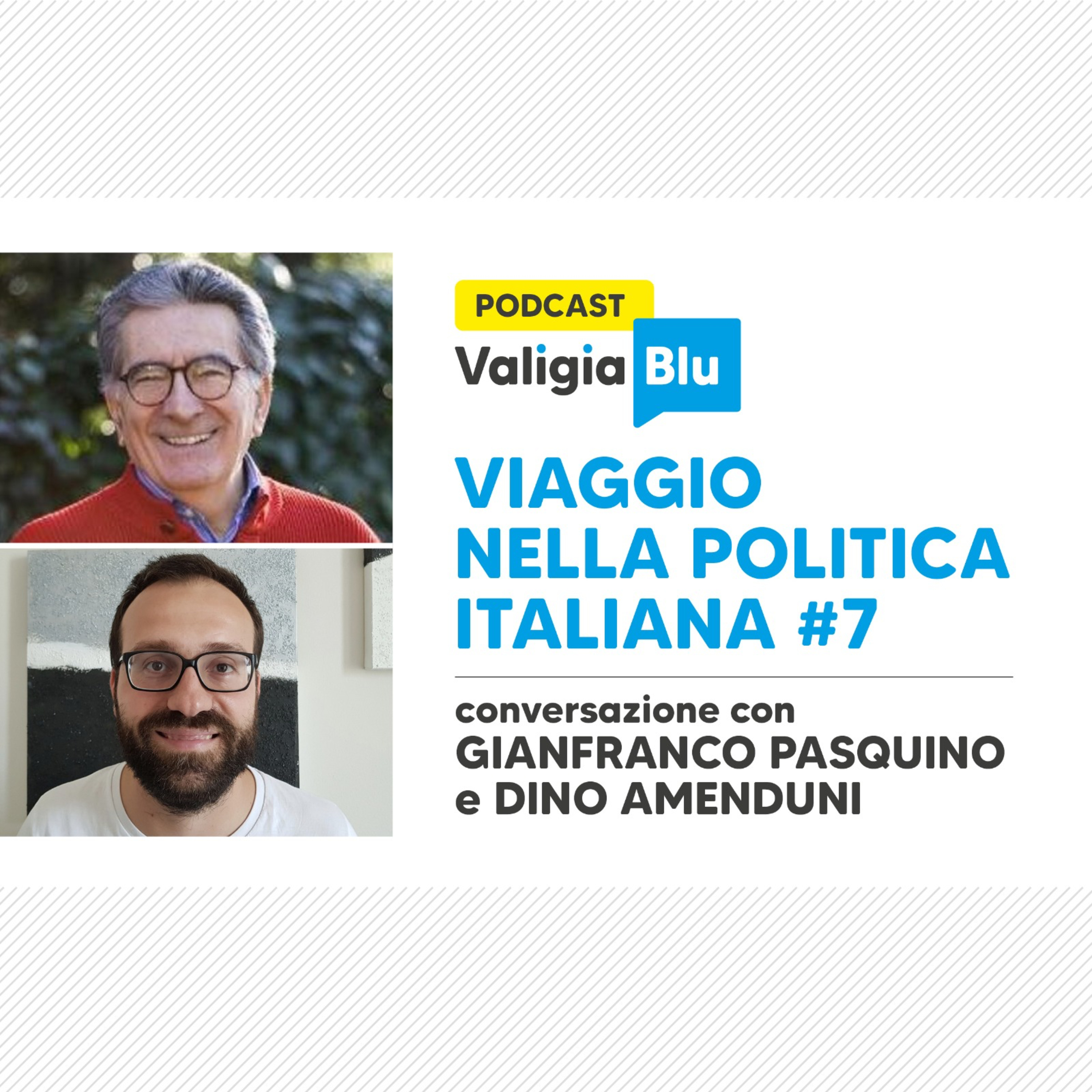 Viaggio nella politica Italiana #7 - Conversazione con Gianfranco Pasquino e Dino Amenduni episode artwork