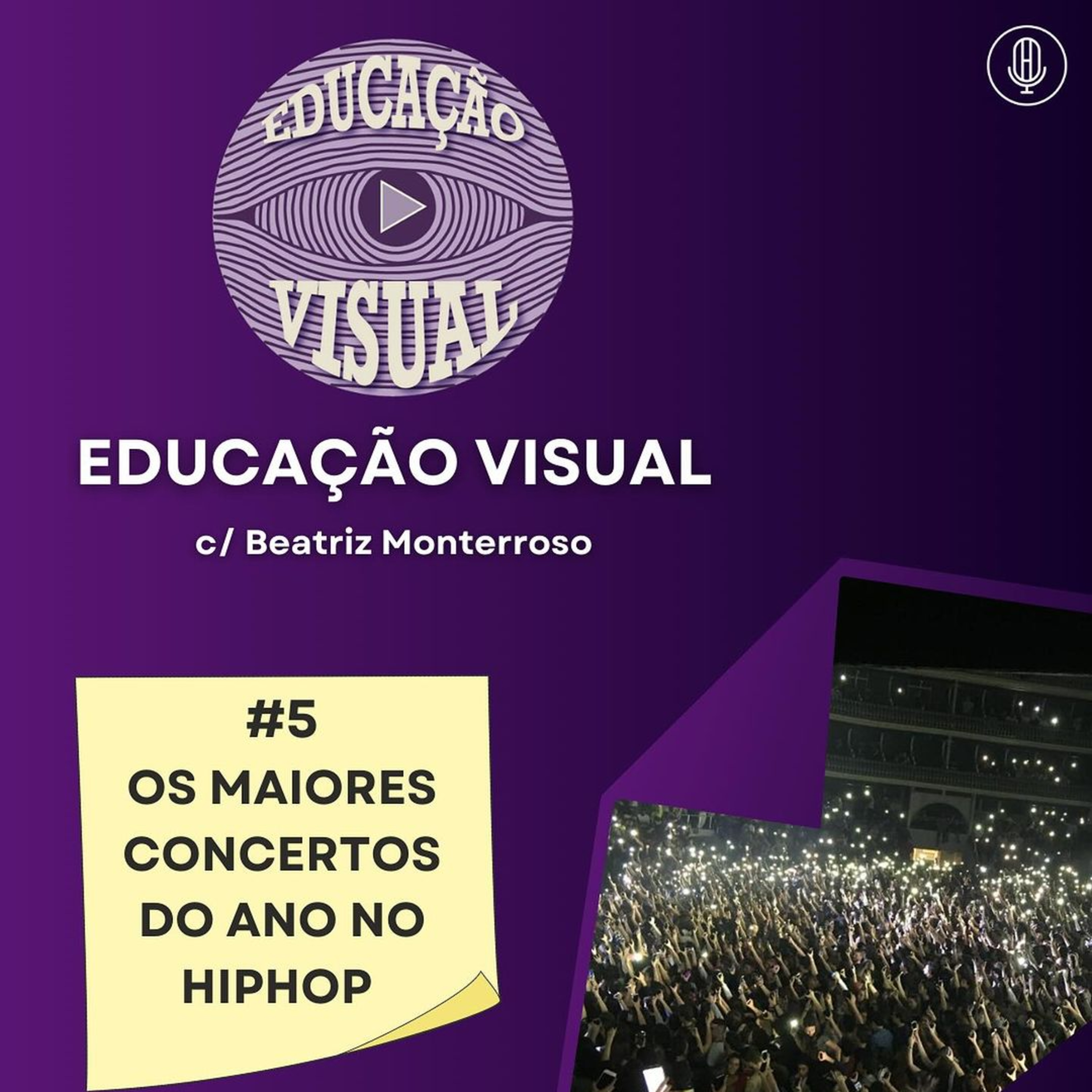 EDUCAÇÃO VISUAL #5 - OS MAIORES CONCERTOS DO ANO NO HIP-HOP C/ BEATRIZ MONTERROSO episode artwork