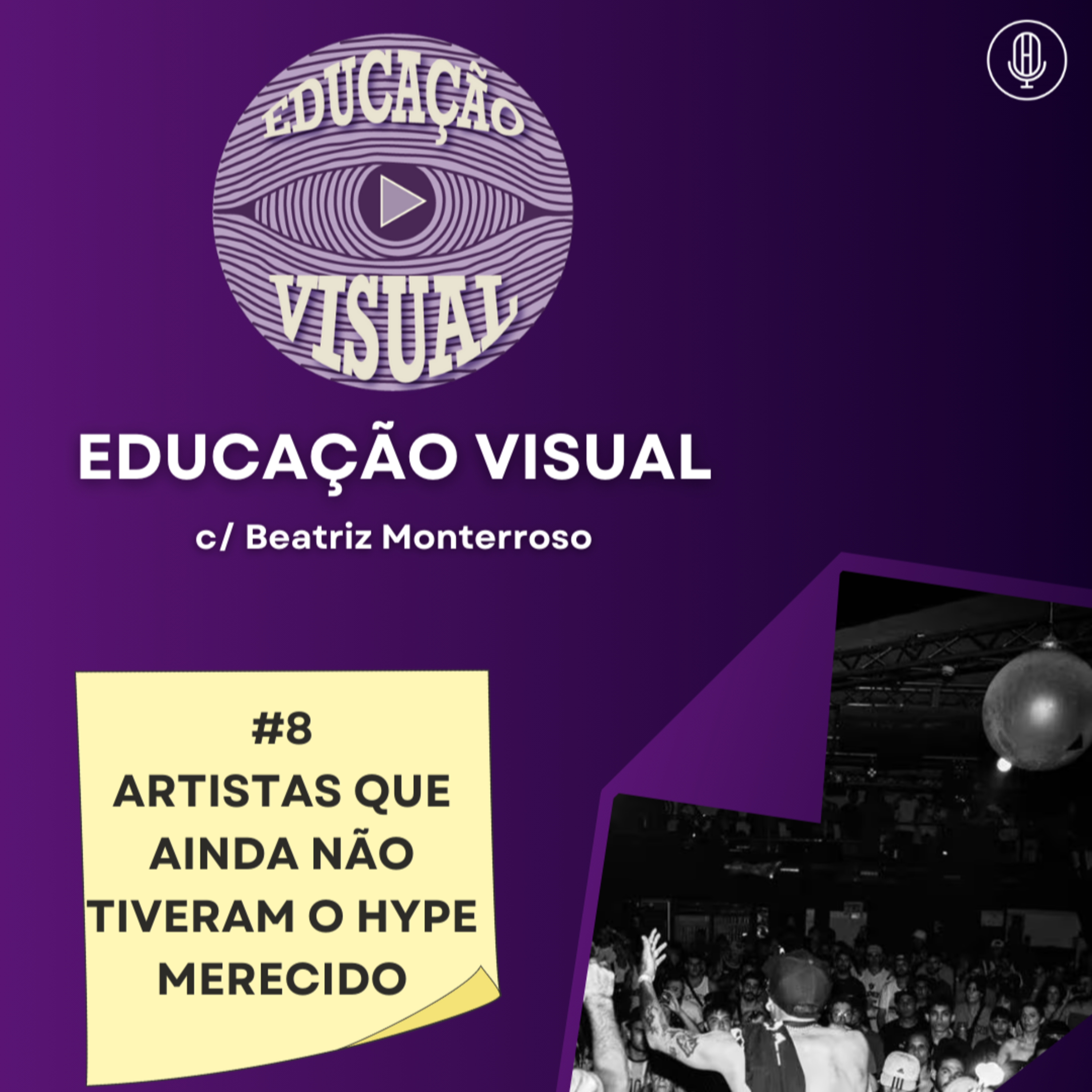 EDUCAÇÃO VISUAL #8 - ARTISTAS QUE AINDA NÃO TIVERAM O HYPE MERECIDO C/ BEATRIZ MONTERROSO episode artwork