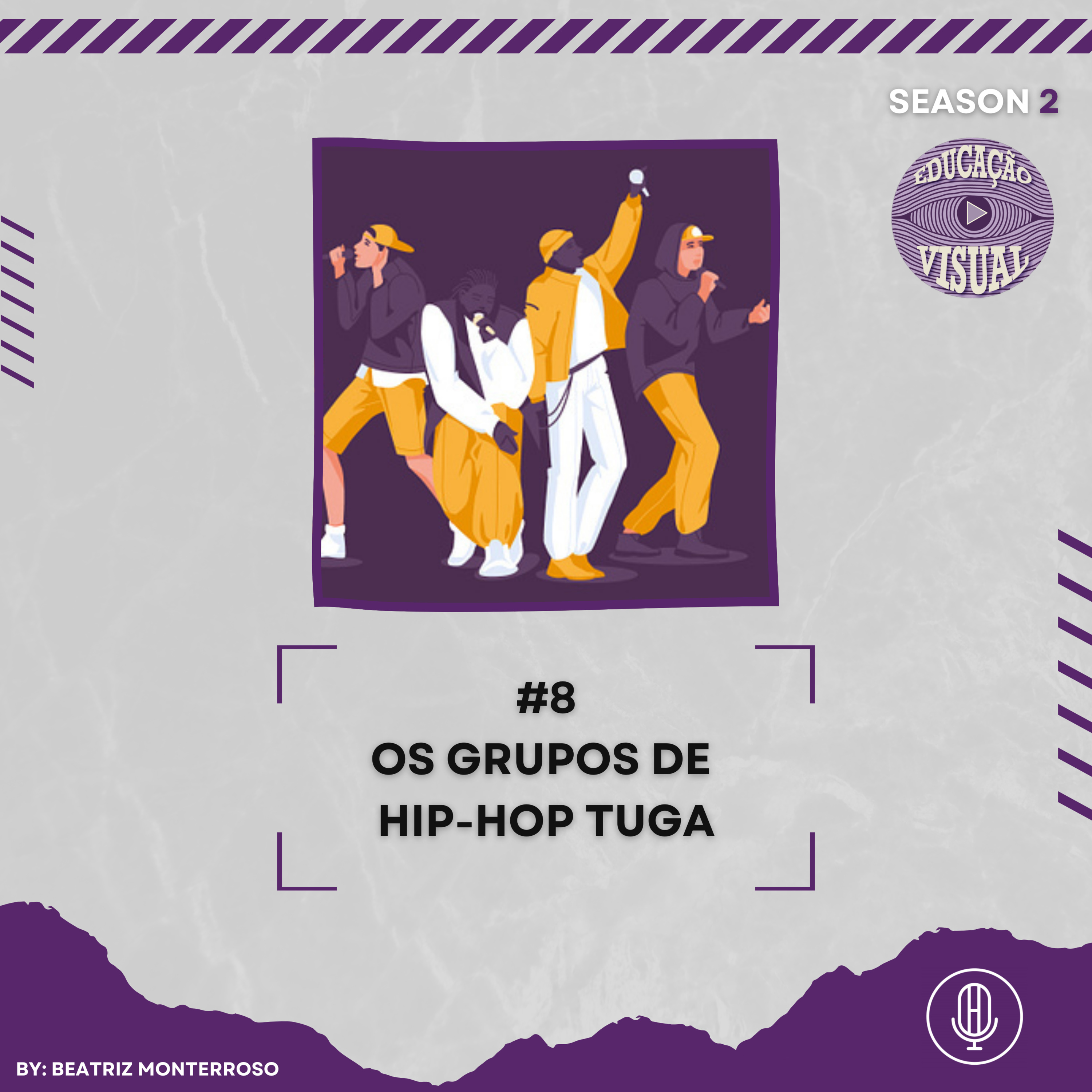 EDUCAÇÃO VISUAL T2 #8 - OS GRUPOS DE HIP-HOP TUGA C/ BEATRIZ MONTERROSO episode artwork