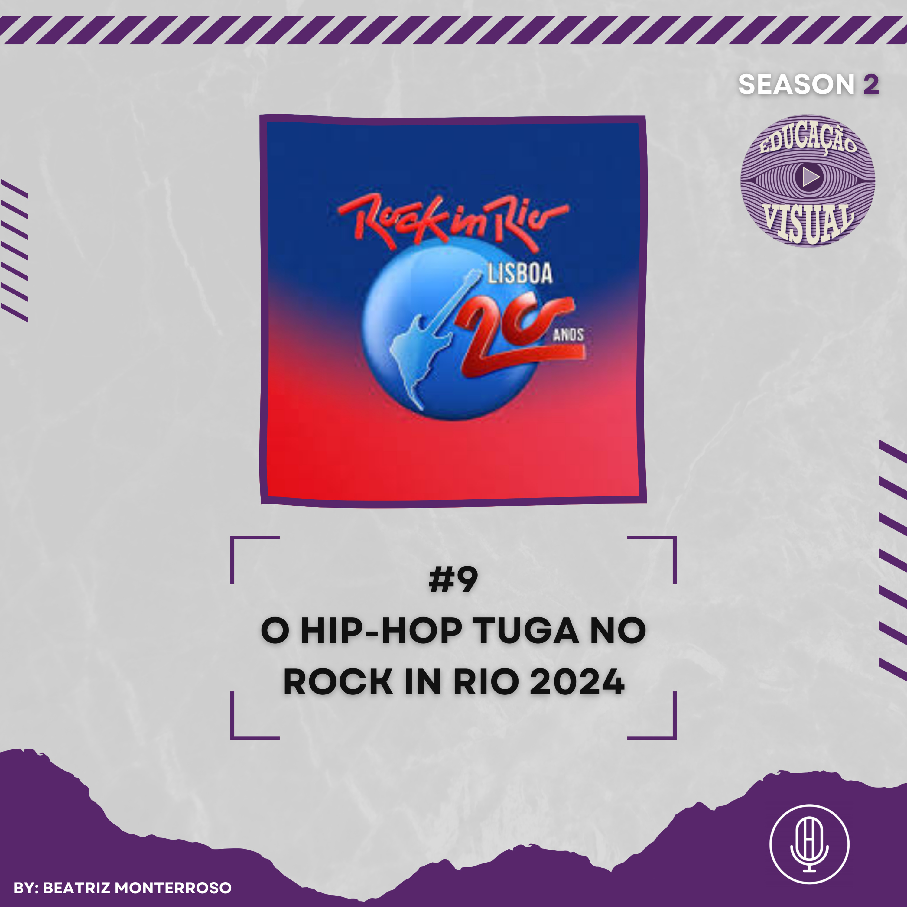 EDUCAÇÃO VISUAL T2 #9 - O HIP-HOP TUGA NO ROCK IN RIO 2024 episode artwork
