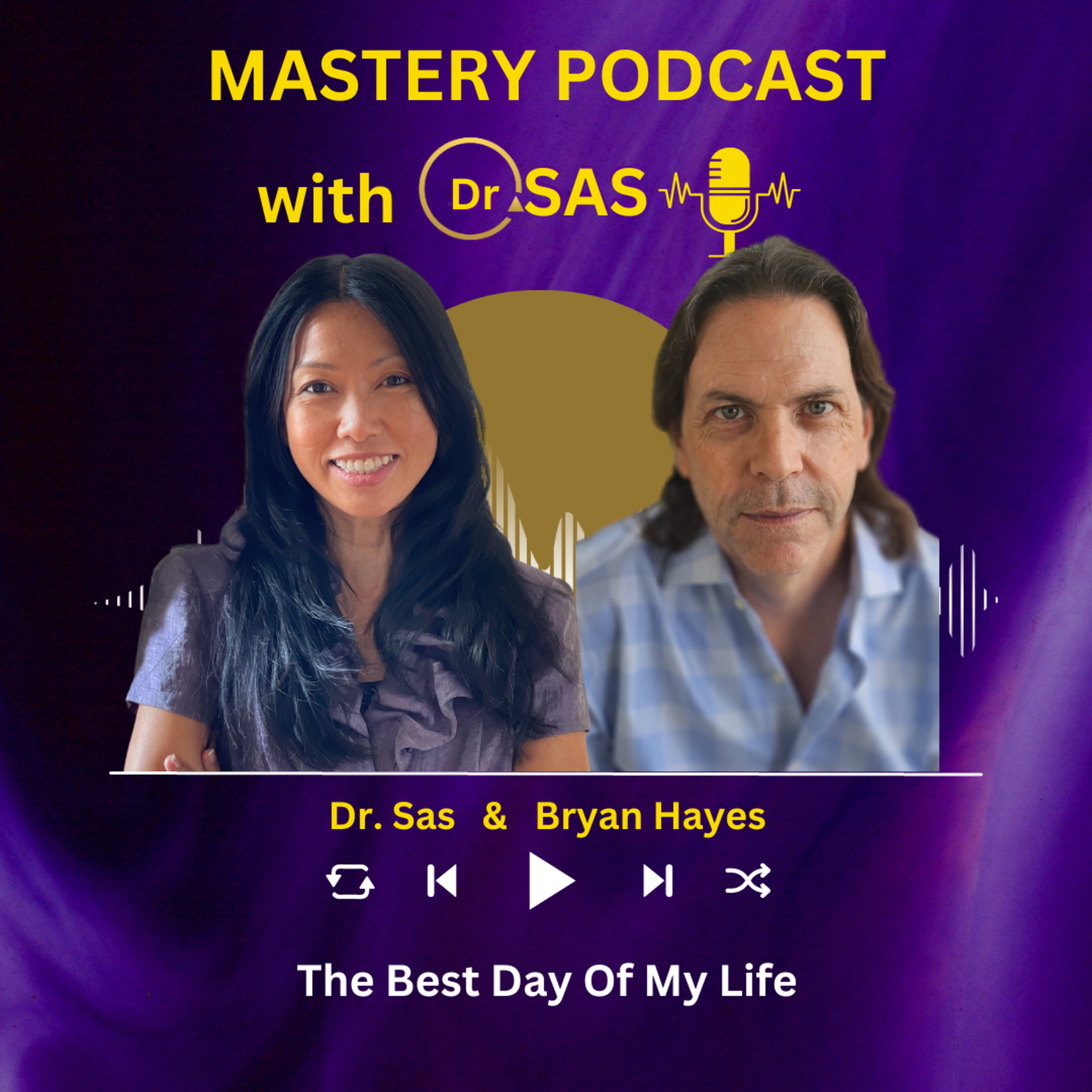 Mastery Podcast with Dr. Sas