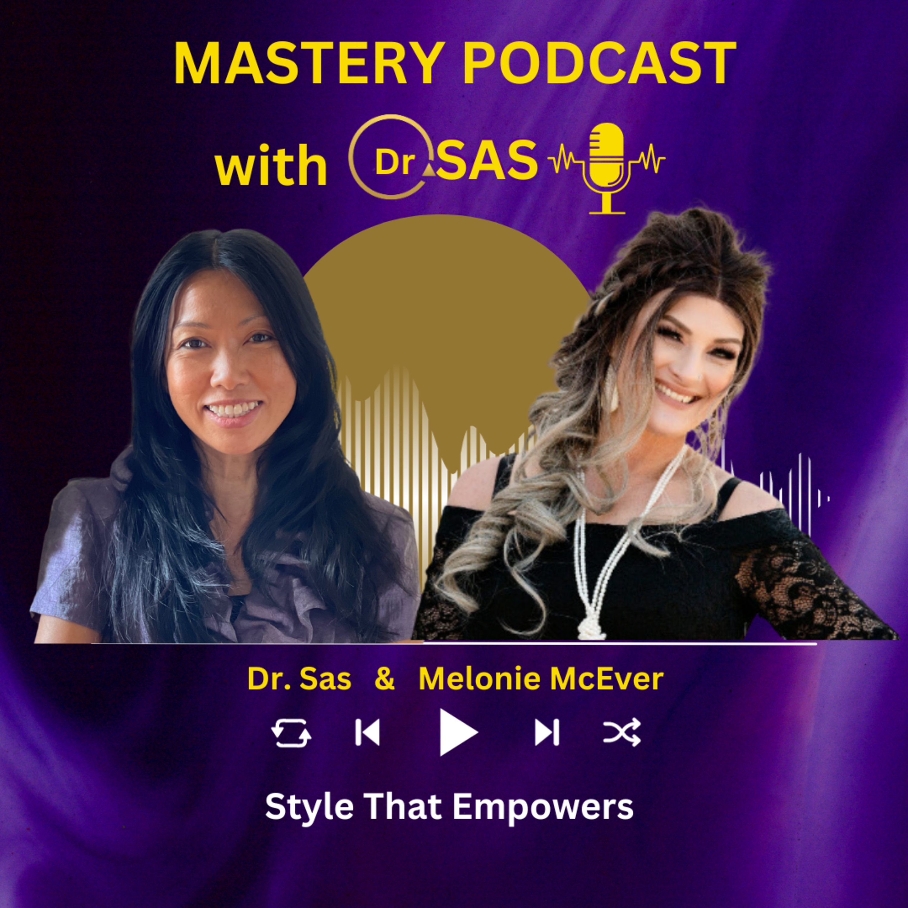 Mastery Podcast with Dr. Sas