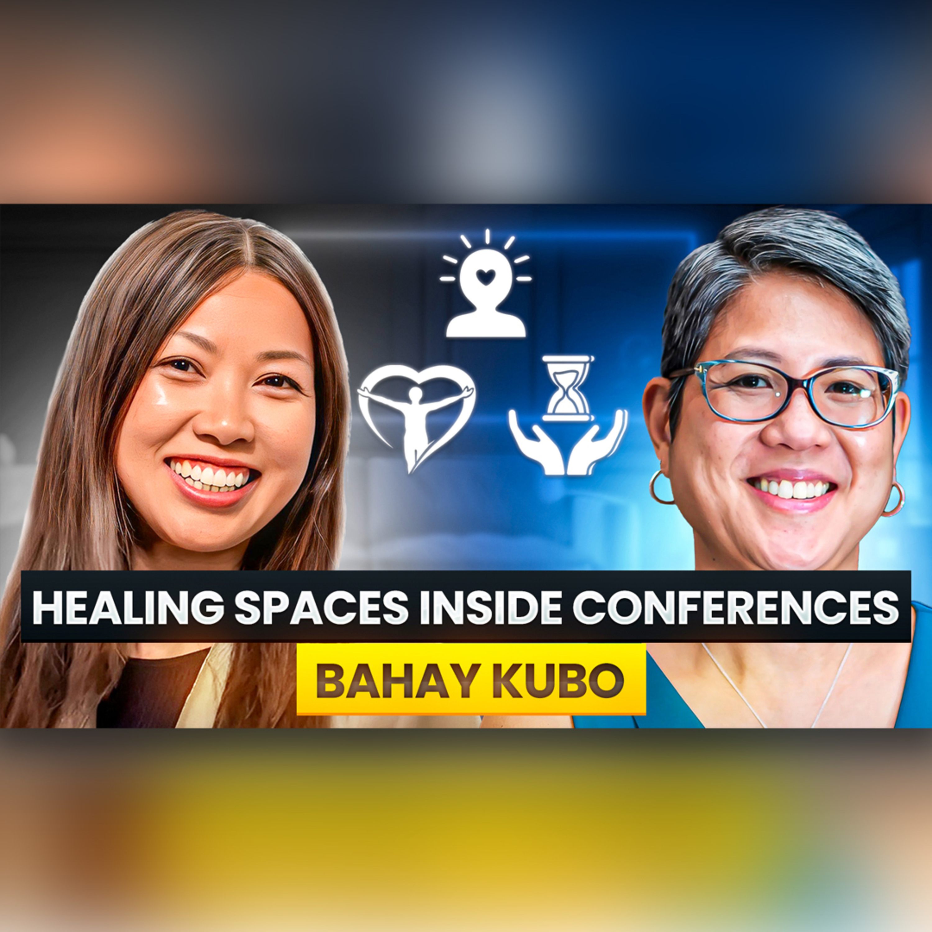 Healing Spaces Inside Conferences: Bahay Kubo - The Wellness Revolution with Patricia ‘Trisha’ Choi episode artwork