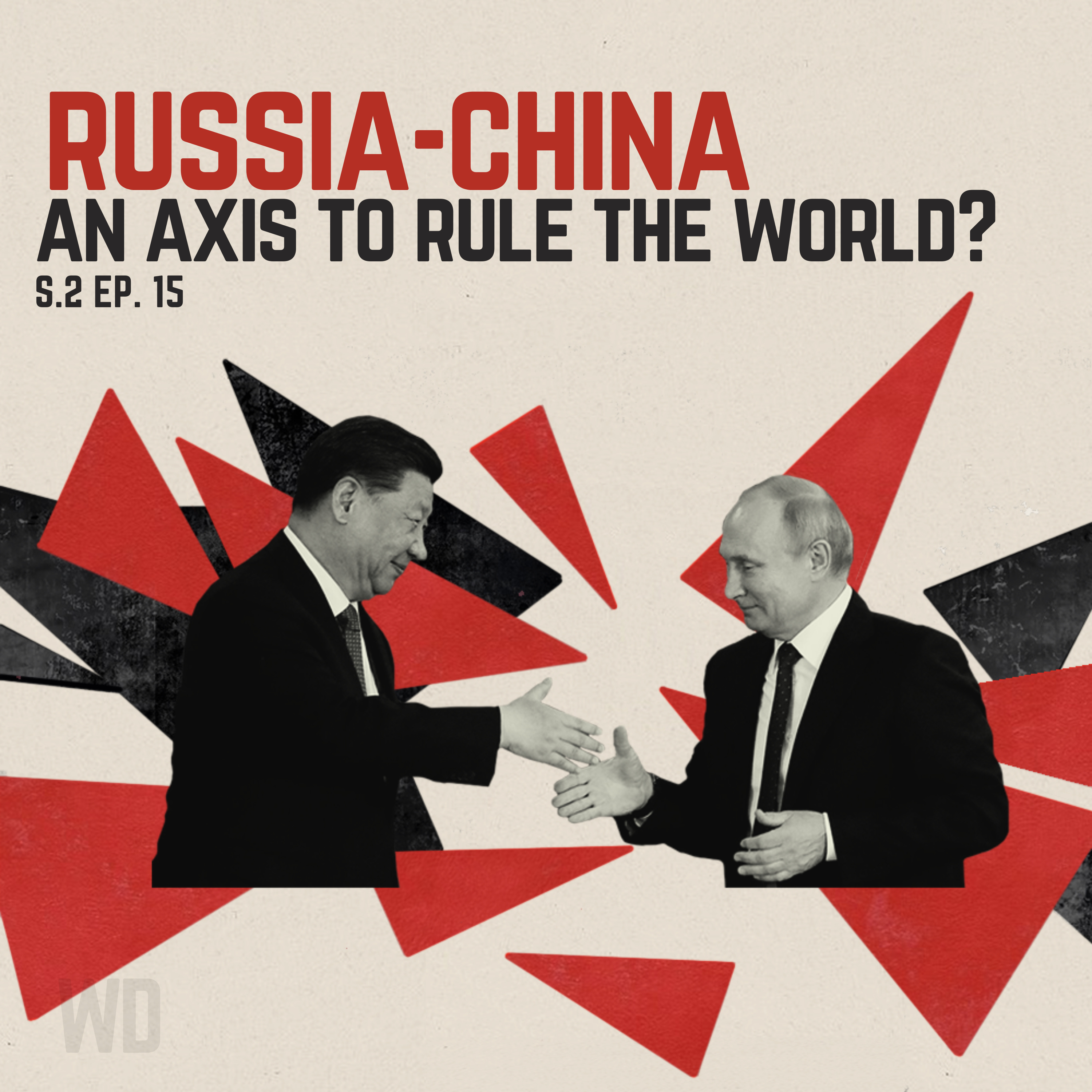 Russia - China: An Axis to Rule the World?