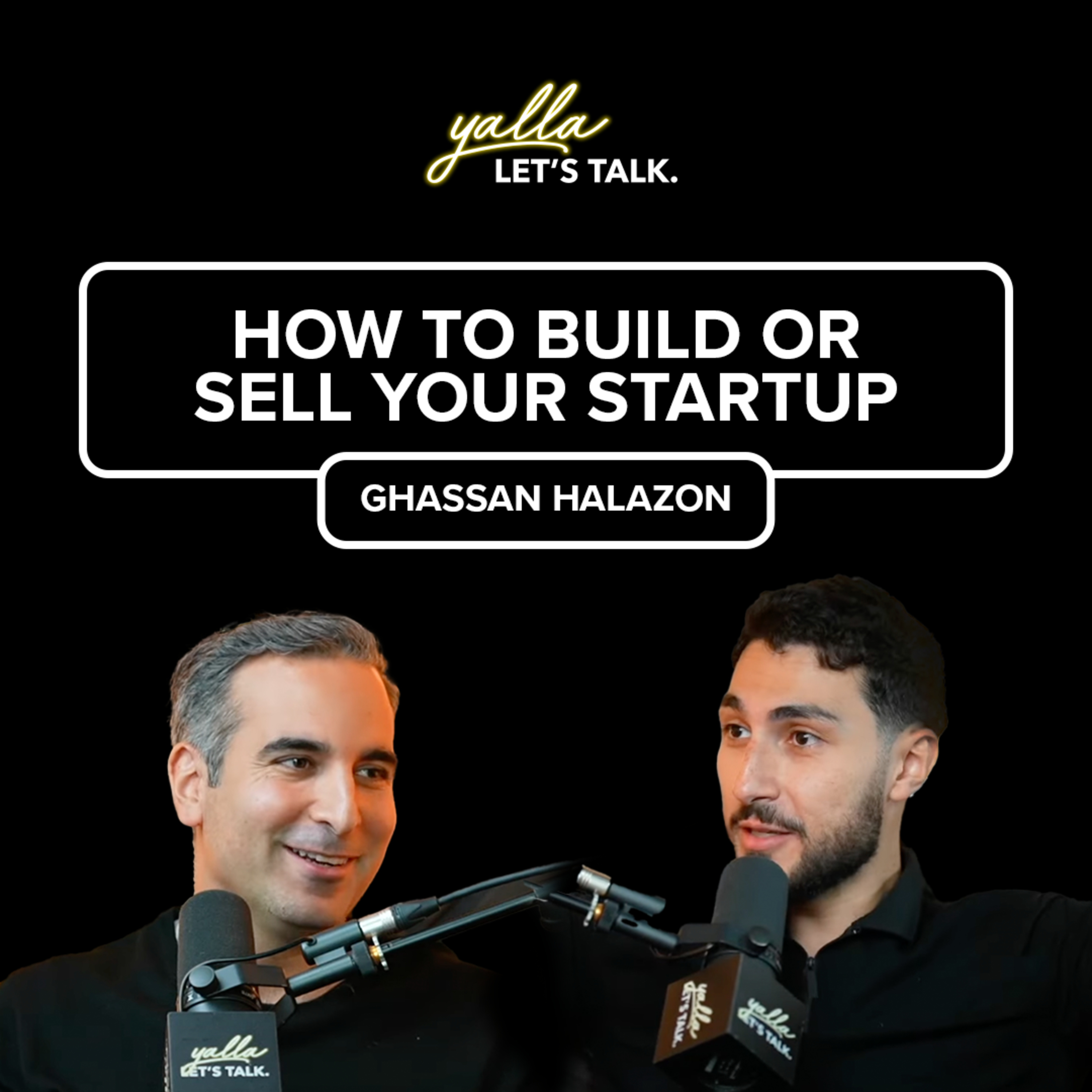How to Build, Buy, or Sell Your Startup l Ghassan Halazon episode artwork
