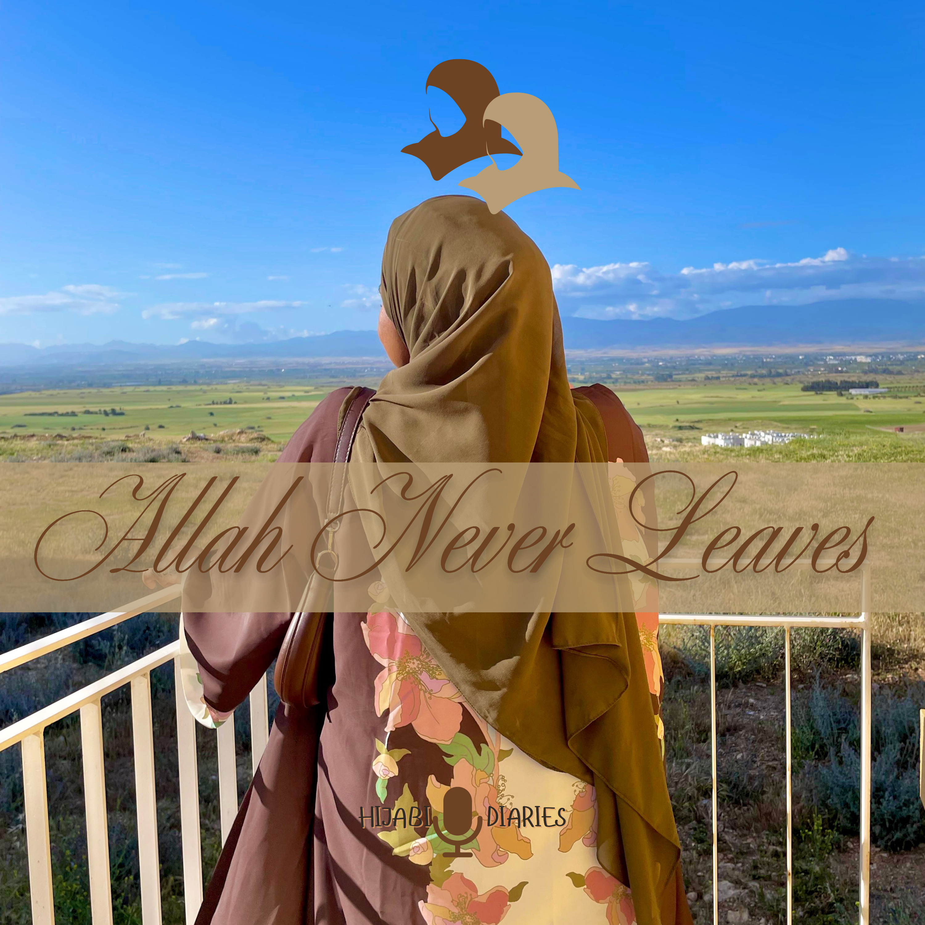 Allah Never Leaves
