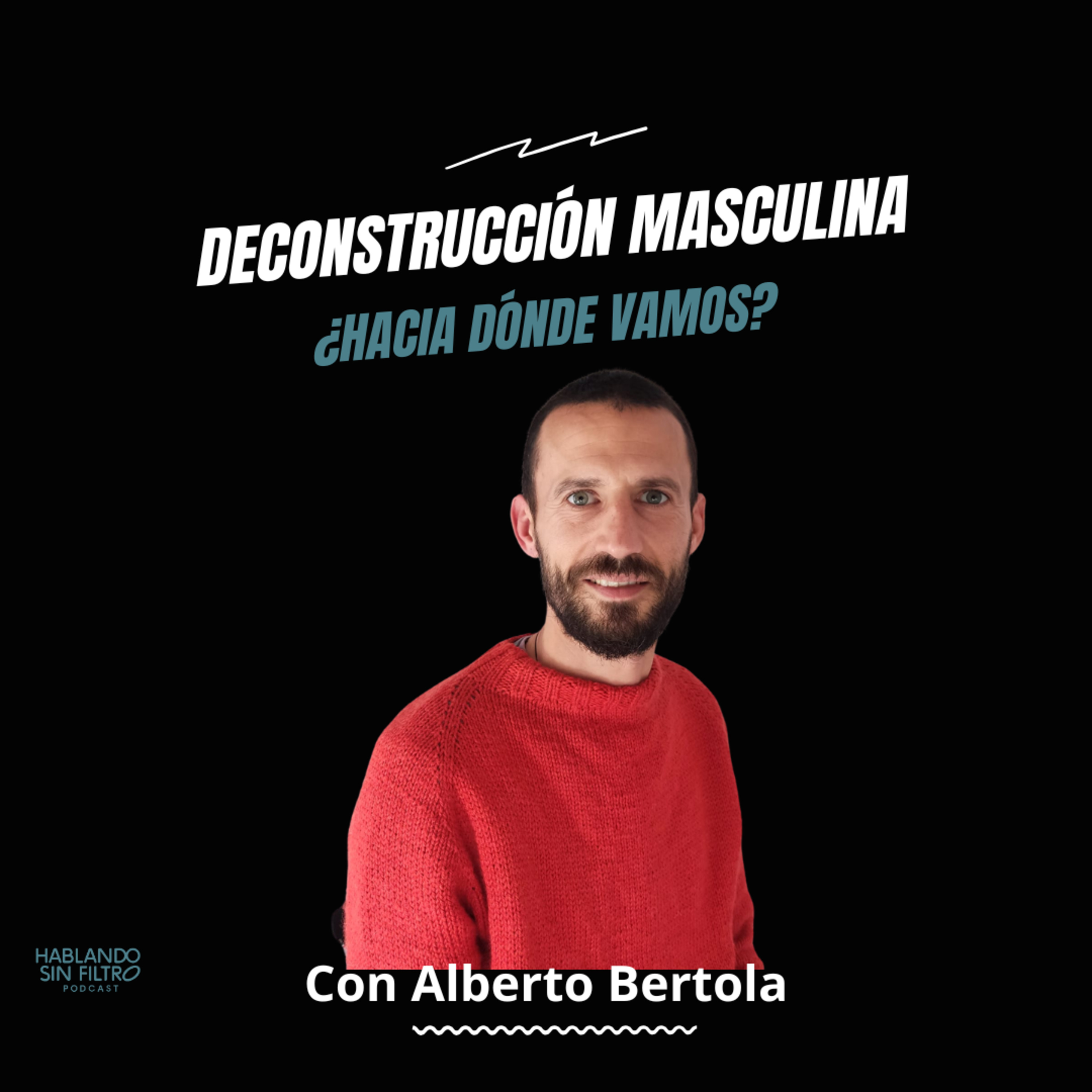 Los hombres y la crisis de identidad: Rompiendo mitos con Alberto Bertola. E-202 episode artwork