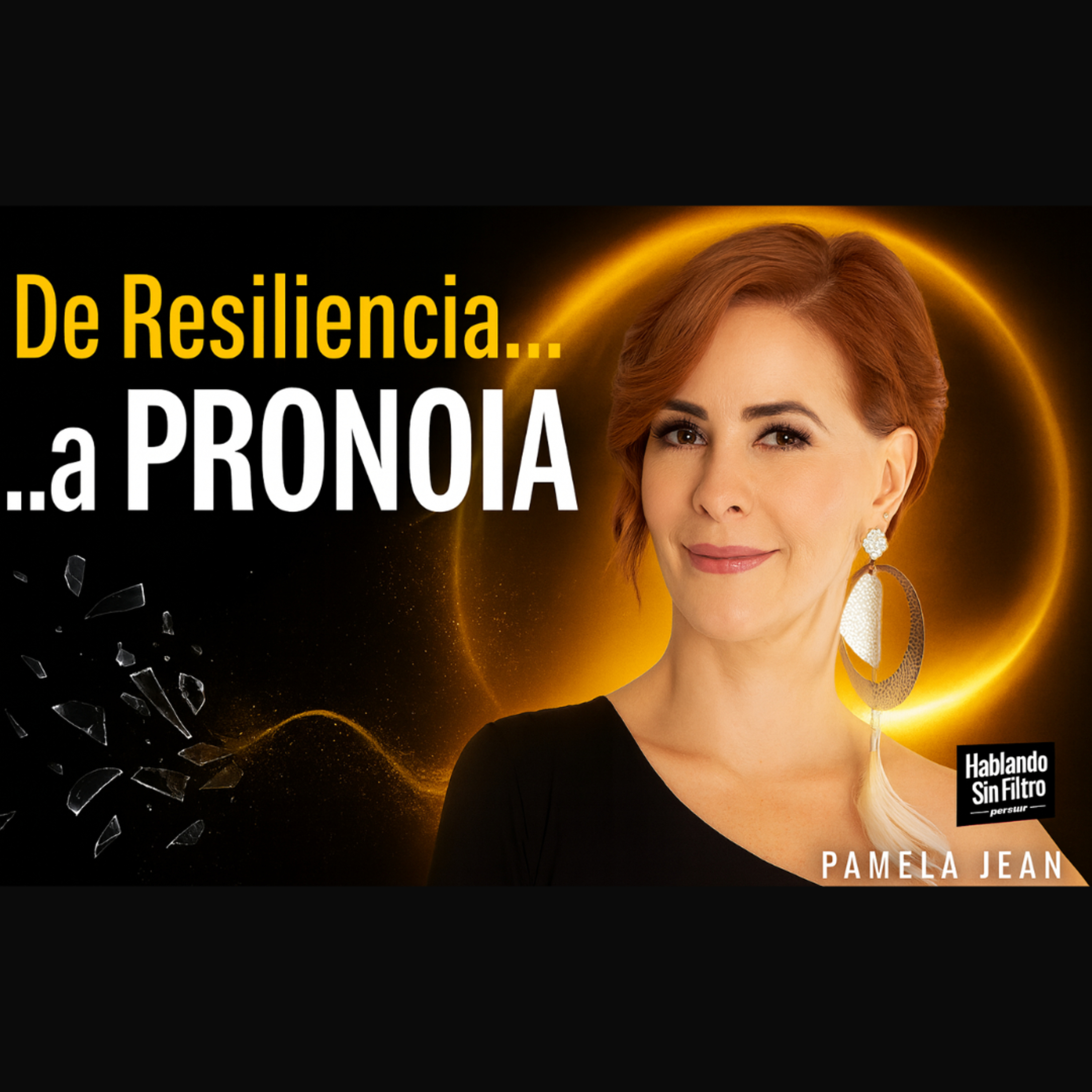 De la Resiliencia a la PRONOIA: Reprograma tu Mente y Domina tus Emociones. E-217 episode artwork