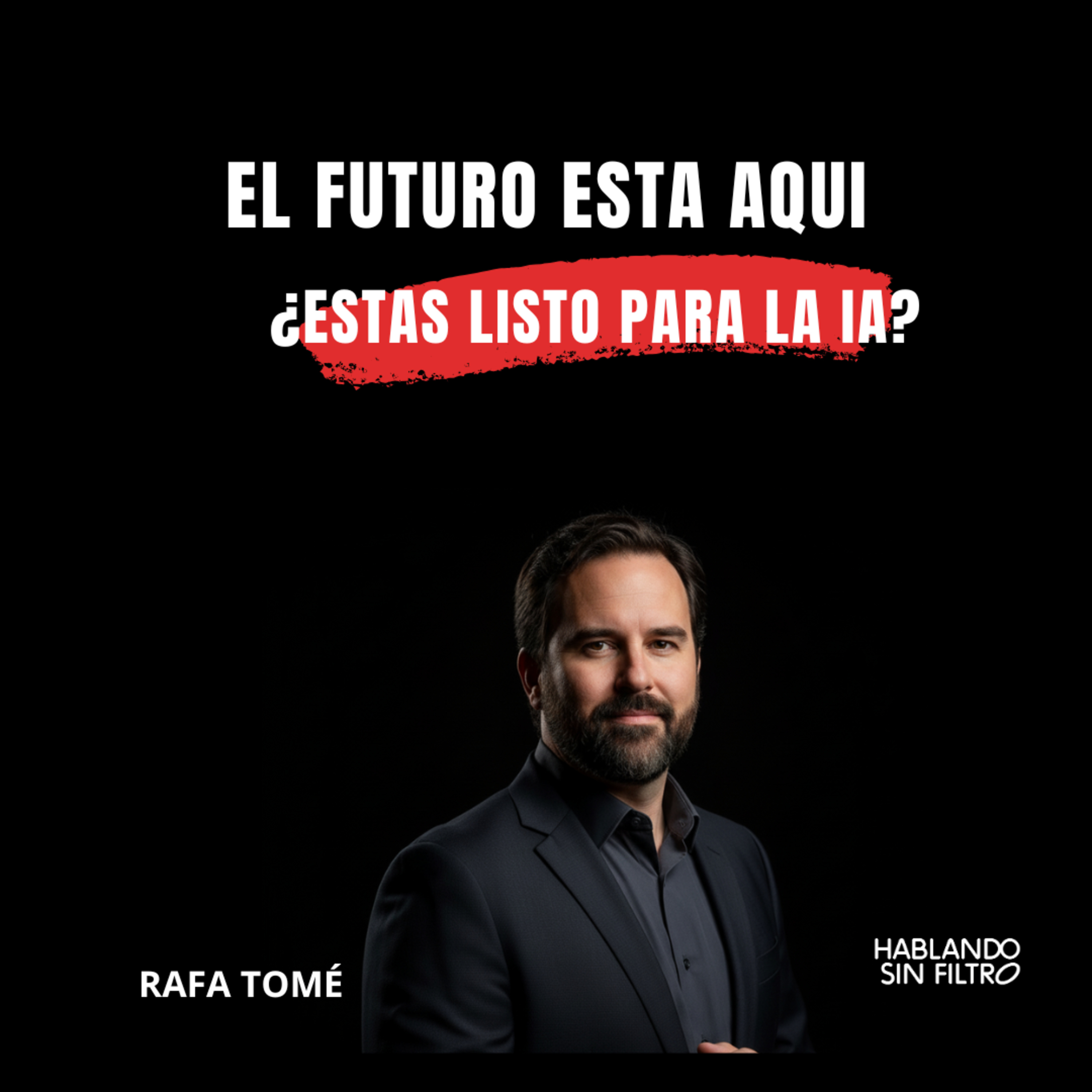 El secreto de emprender sin miedo en la era de la IA. E228 episode artwork