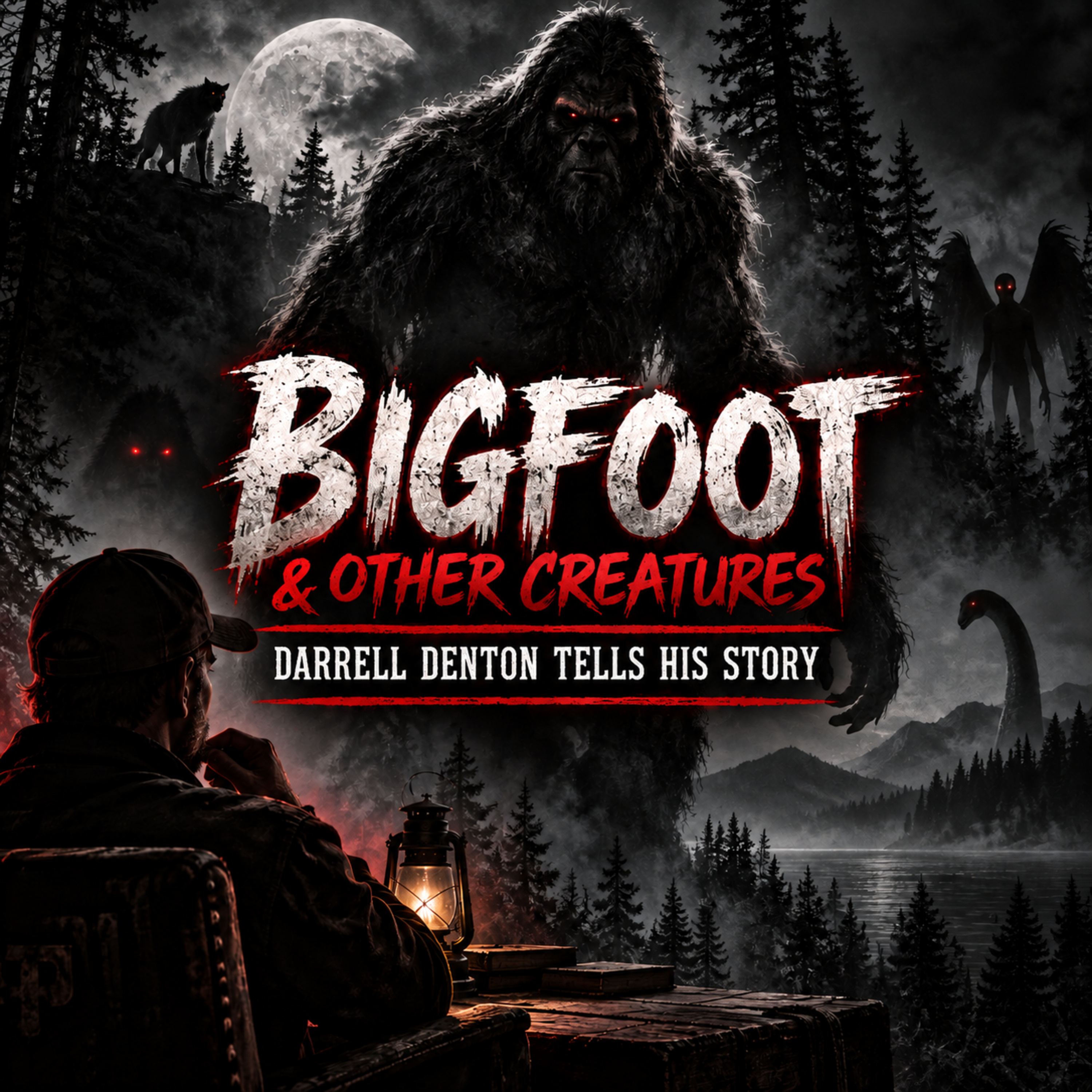 Bigfoot & Other Creatures | Darrell Denton Tells His Story
