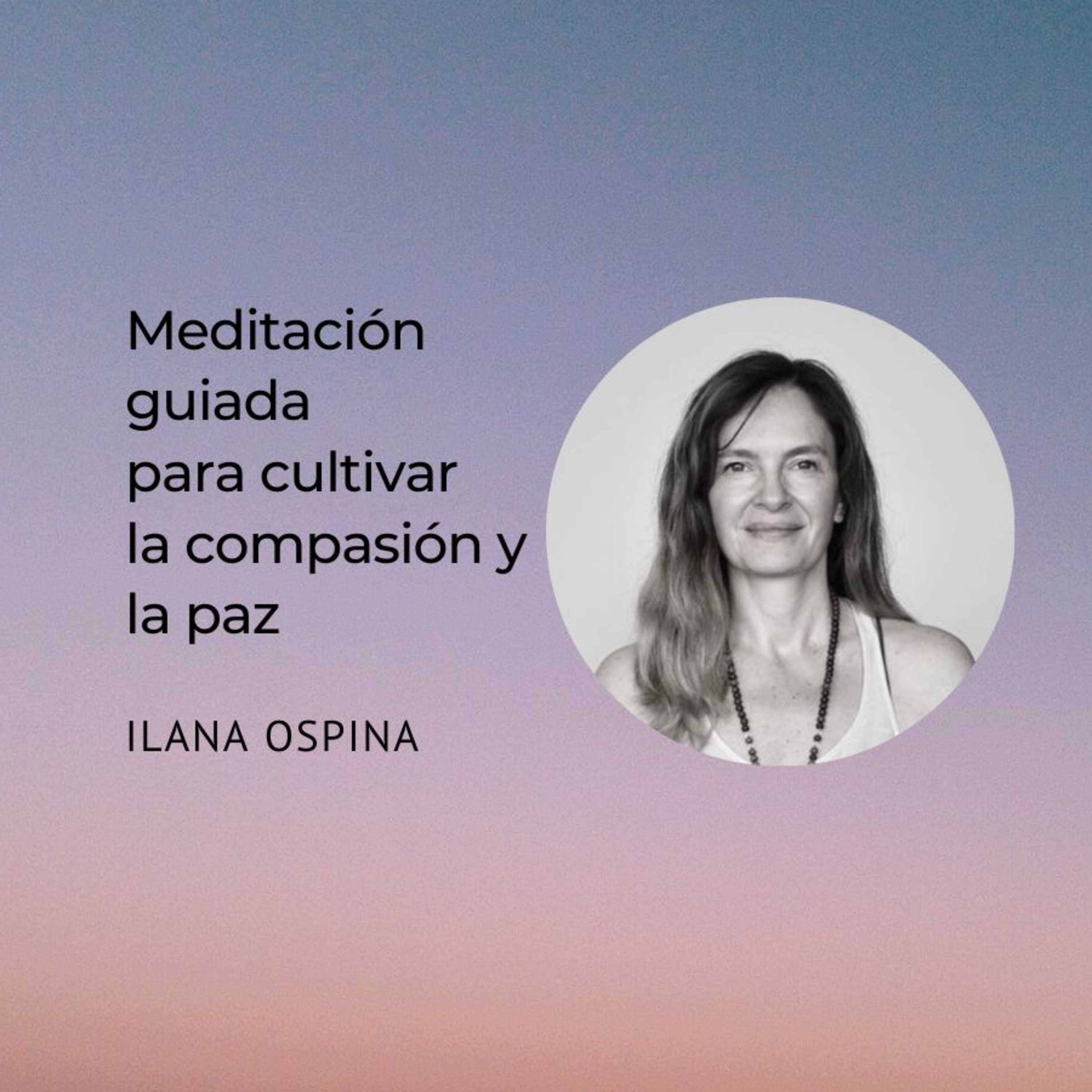 Meditación guiada para cultivar la compasión y la paz