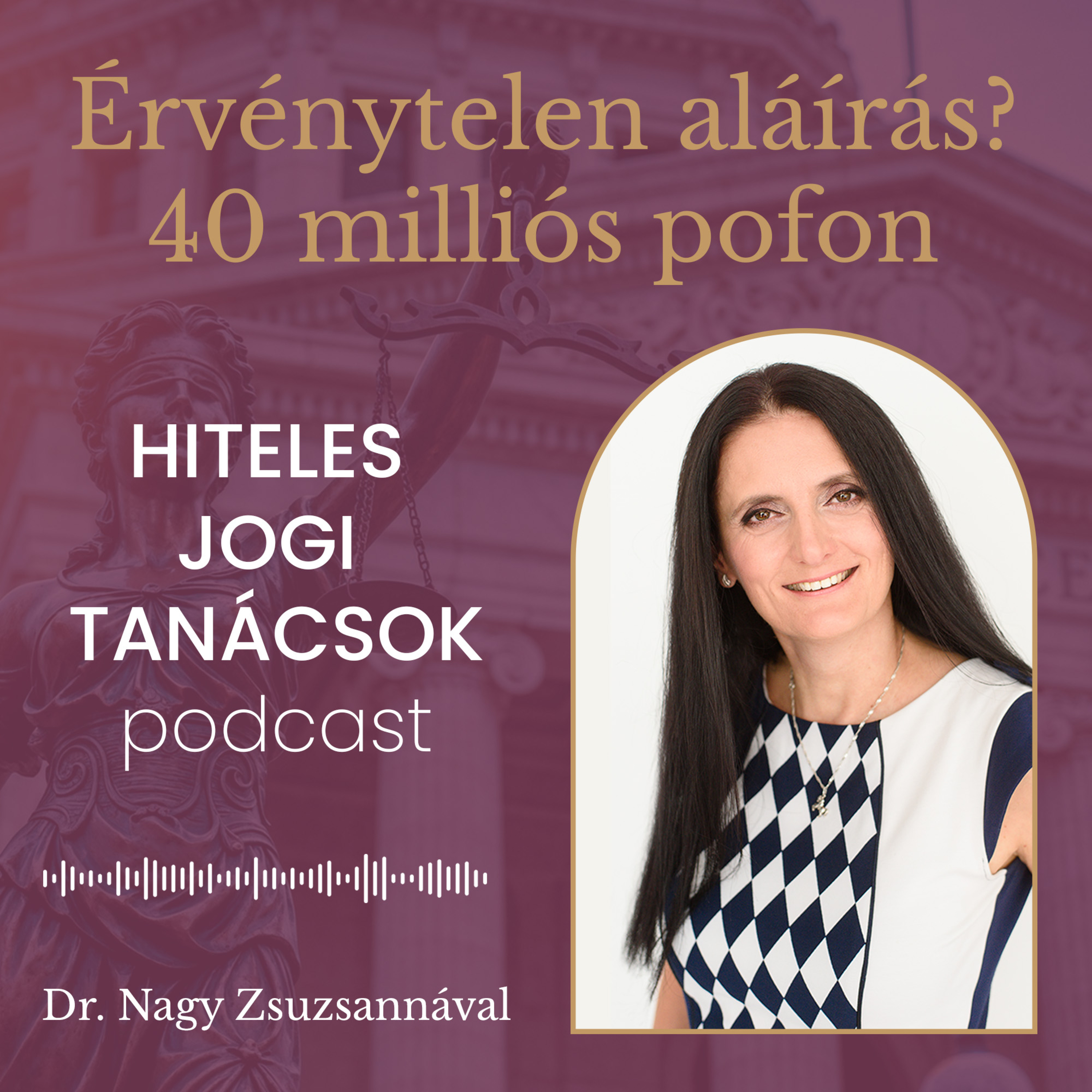 A 40 milliós pofon: Minden szerződésedet szabályosan írtad alá? | Hiteles Jogi Tanácsok Podcast