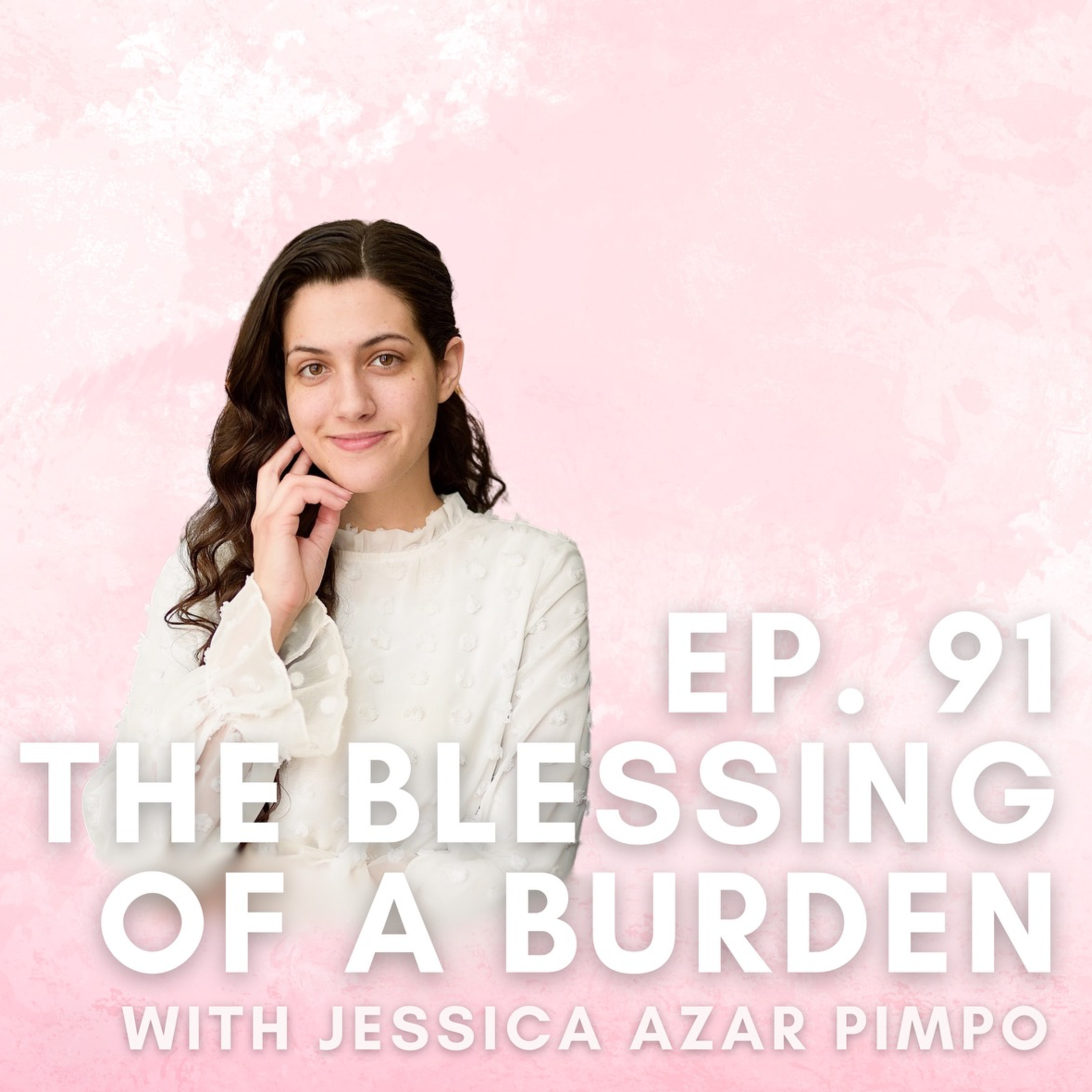 The Blessing of a Burden with Jessica Azar-Pimpo episode artwork