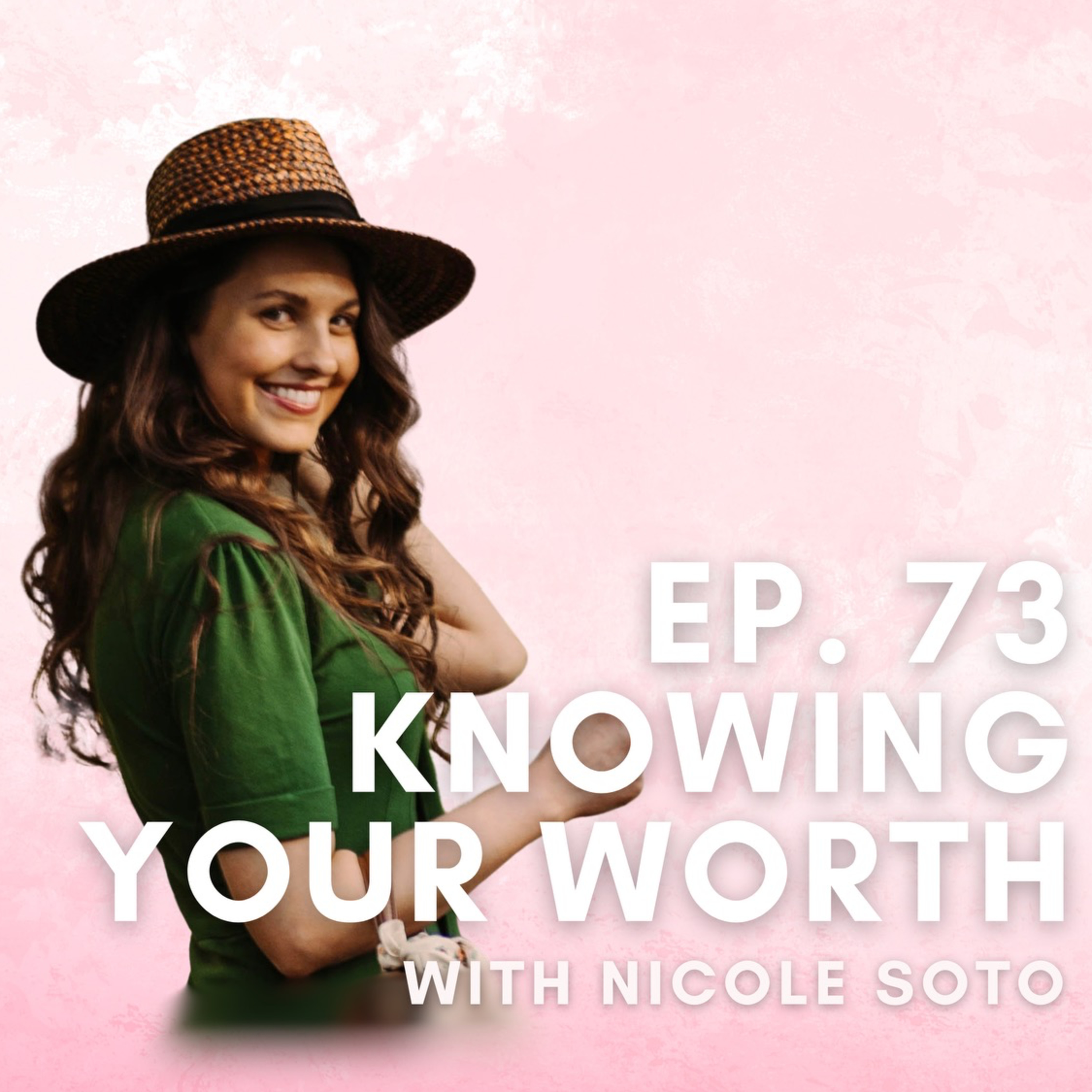 Knowing Your Worth with Nicole Soto episode artwork