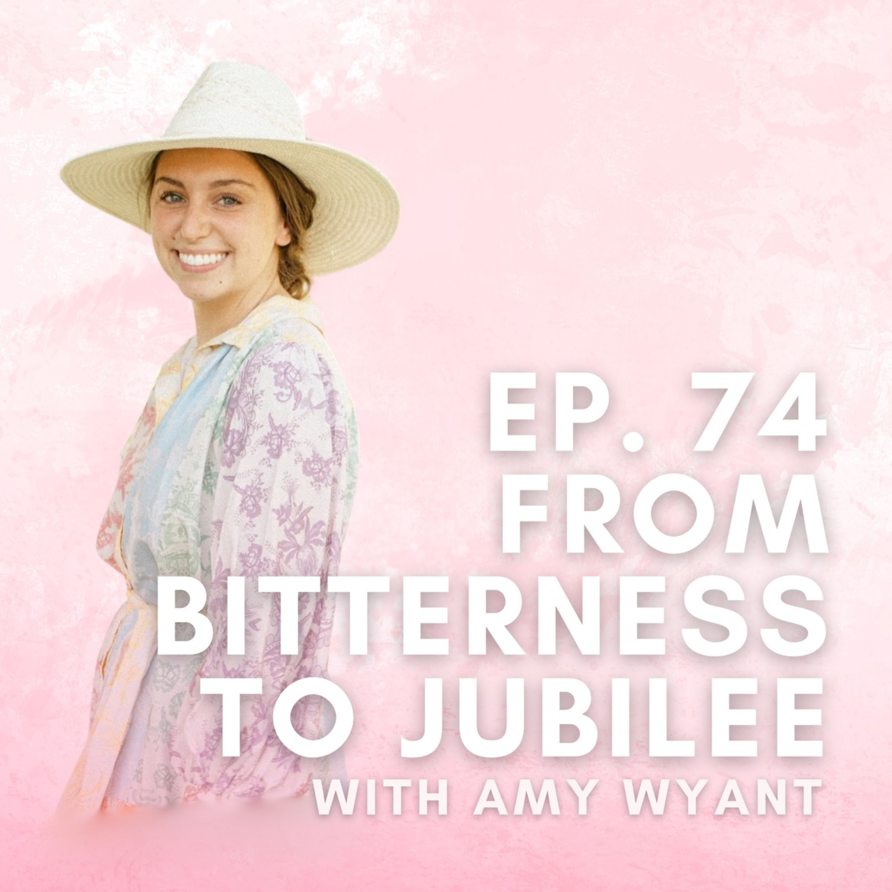 From Bitterness to Jubilee with Amy Wyant episode artwork