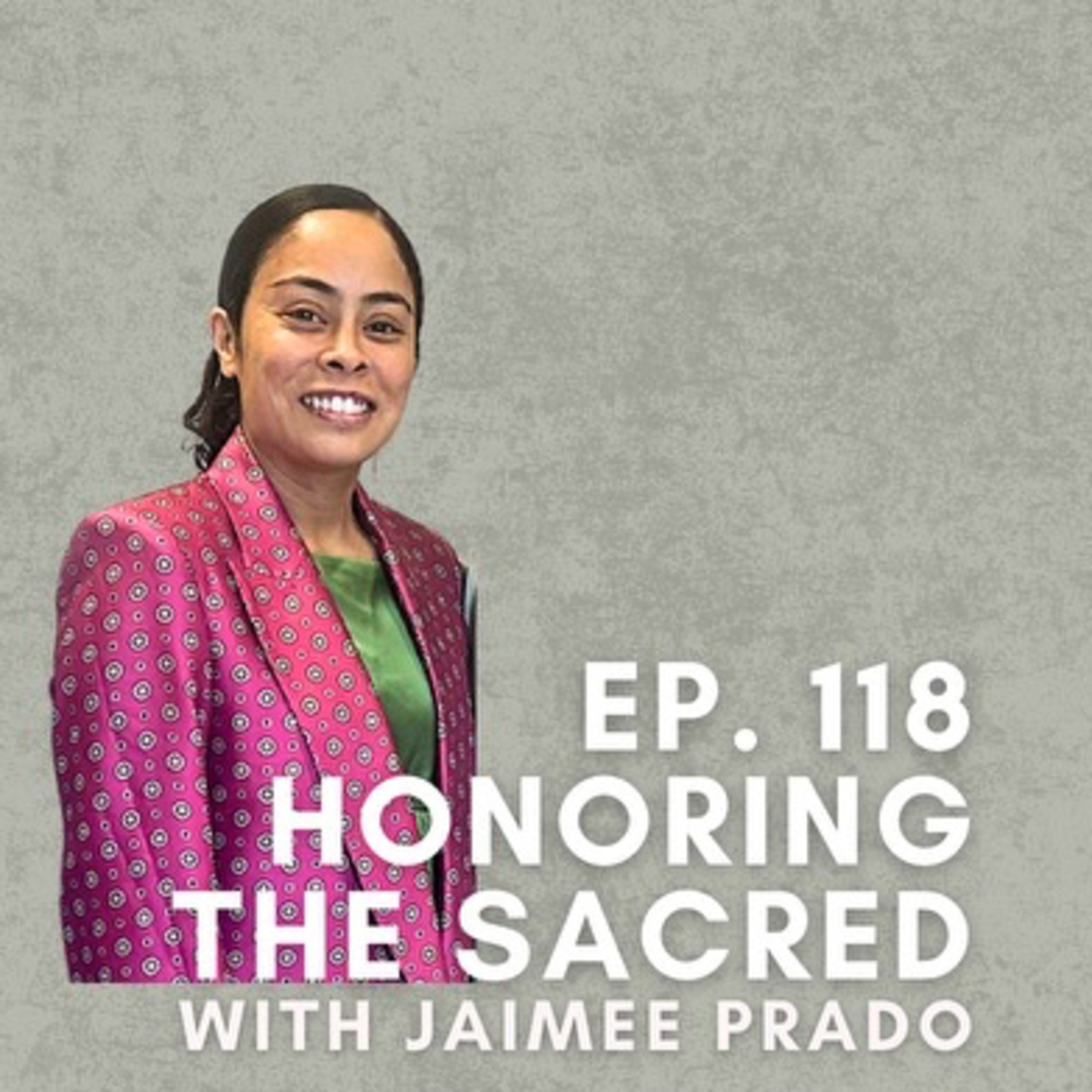 Honoring the Sacred with Jaimee Prado