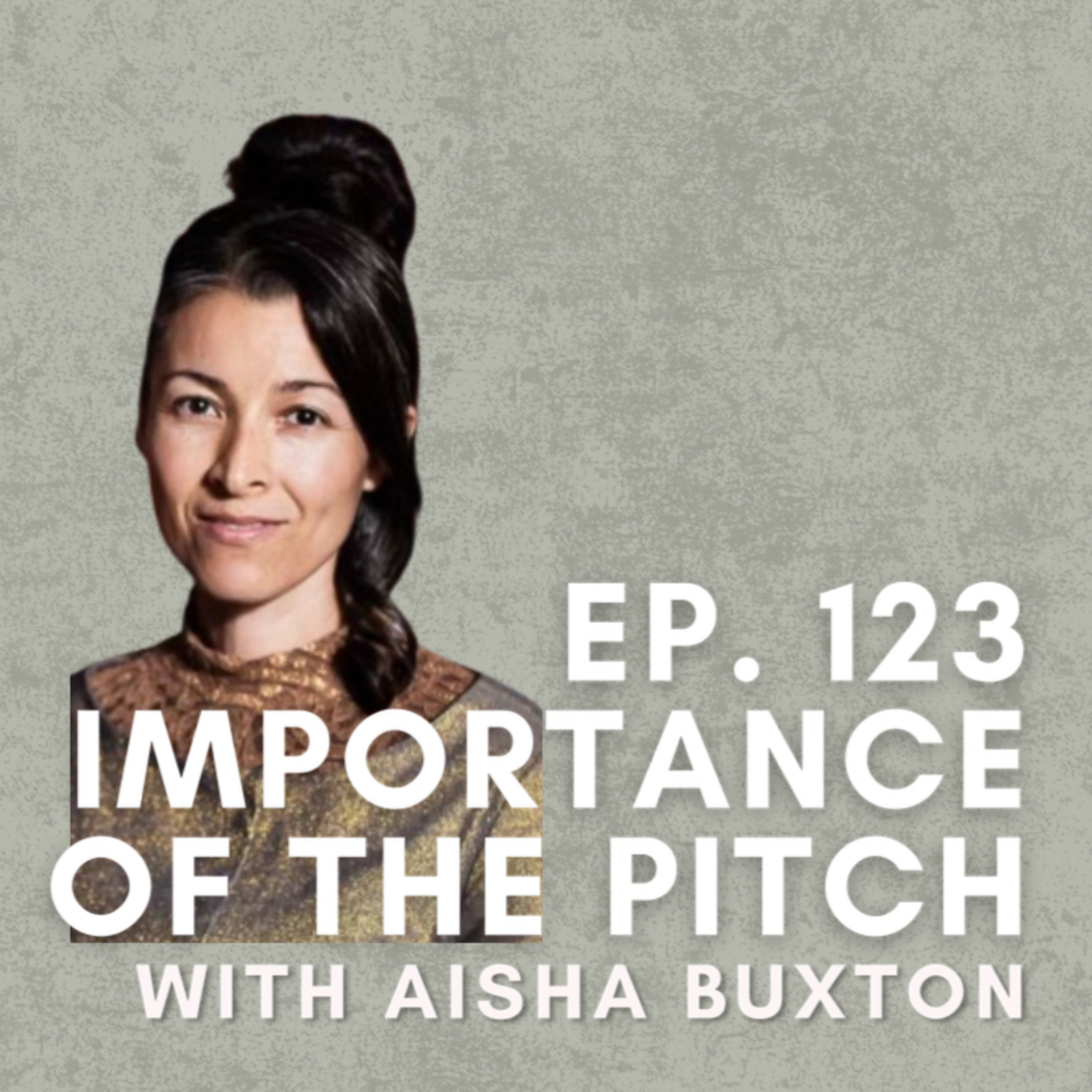 Importance of The Pitch with Aisha Buxton