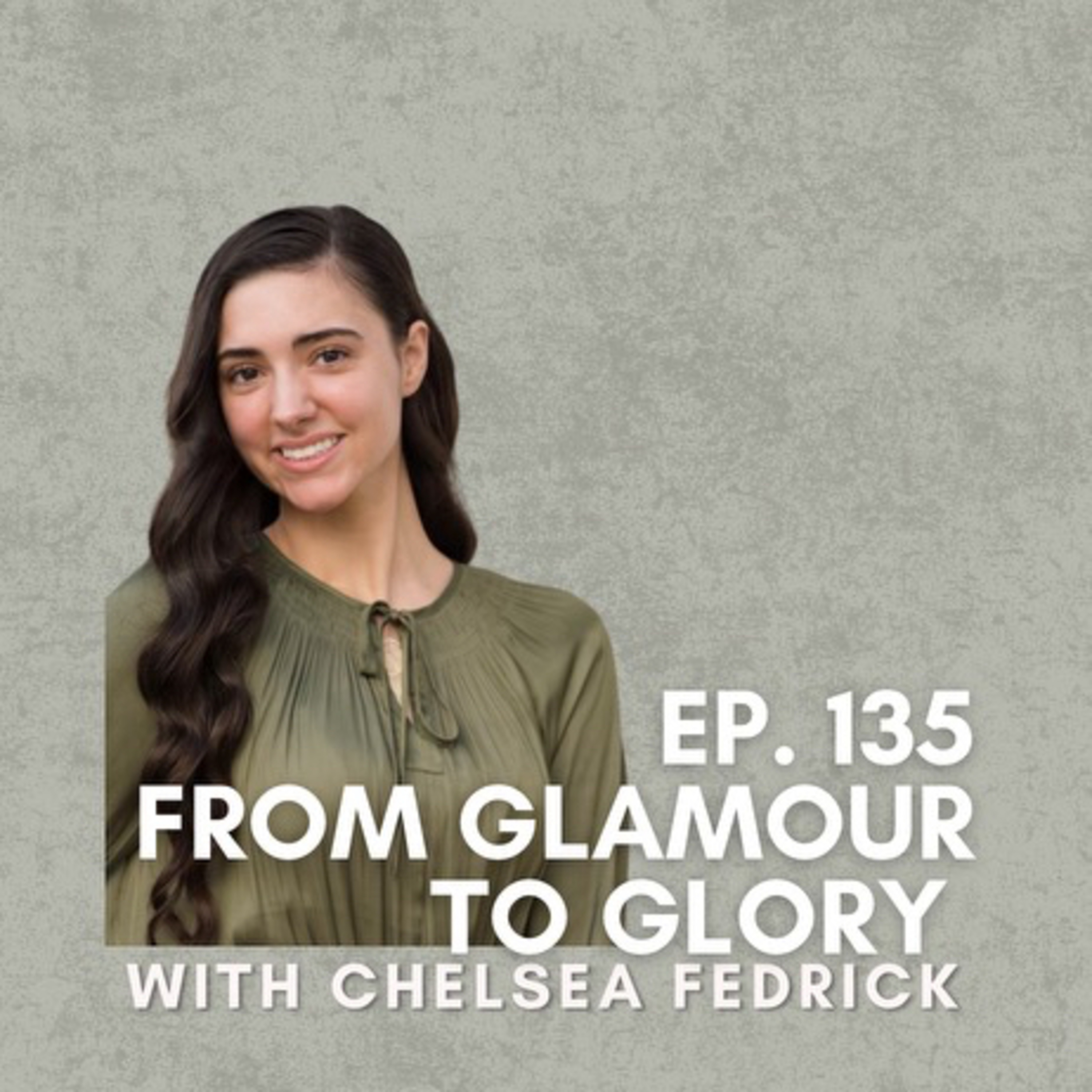 From Glamour to Glory with Chelsea Fedrick (February 2023)