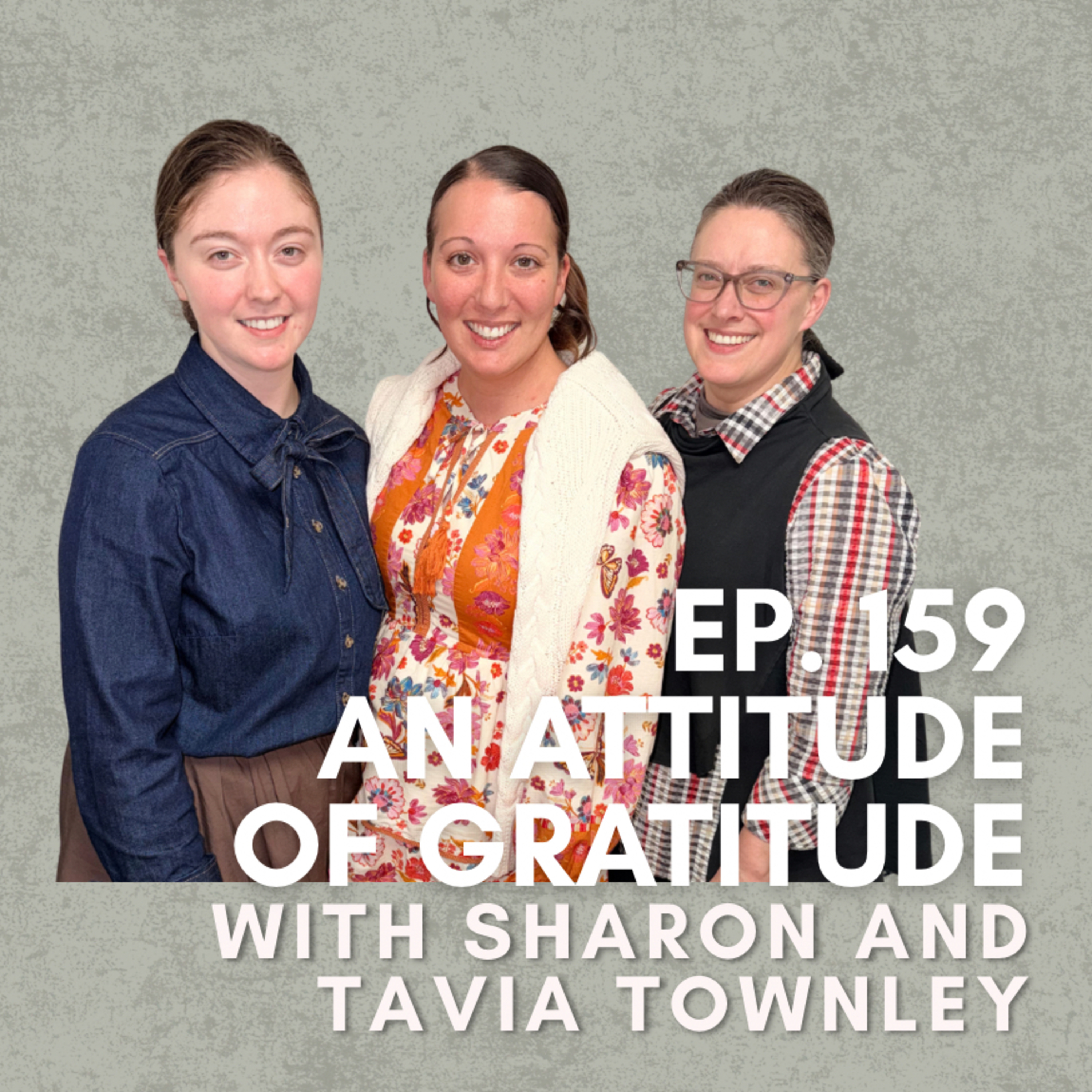 An Attitude of Gratitude with Sharon & Tavia Townley