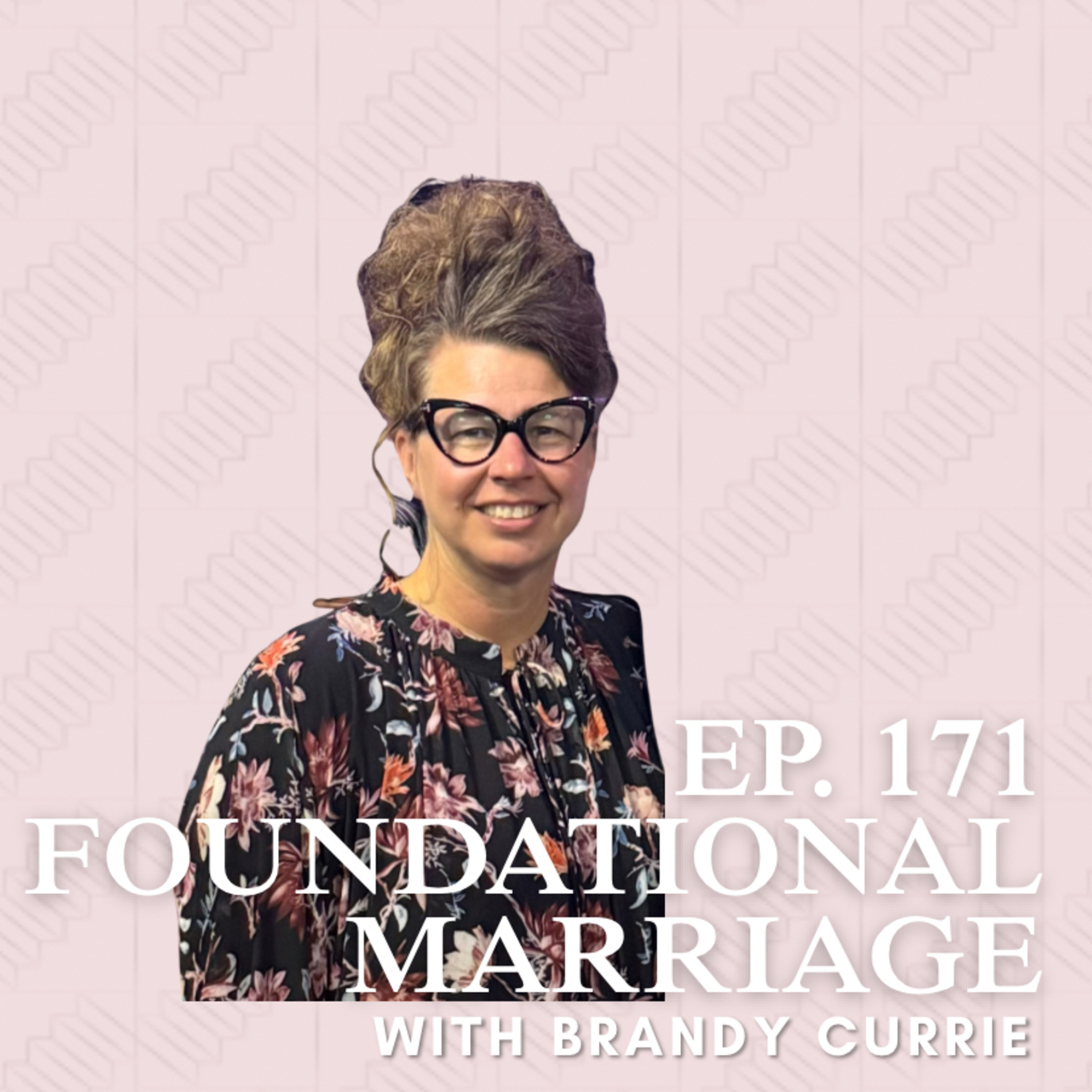 Foundational Marriage with Brandy Currie