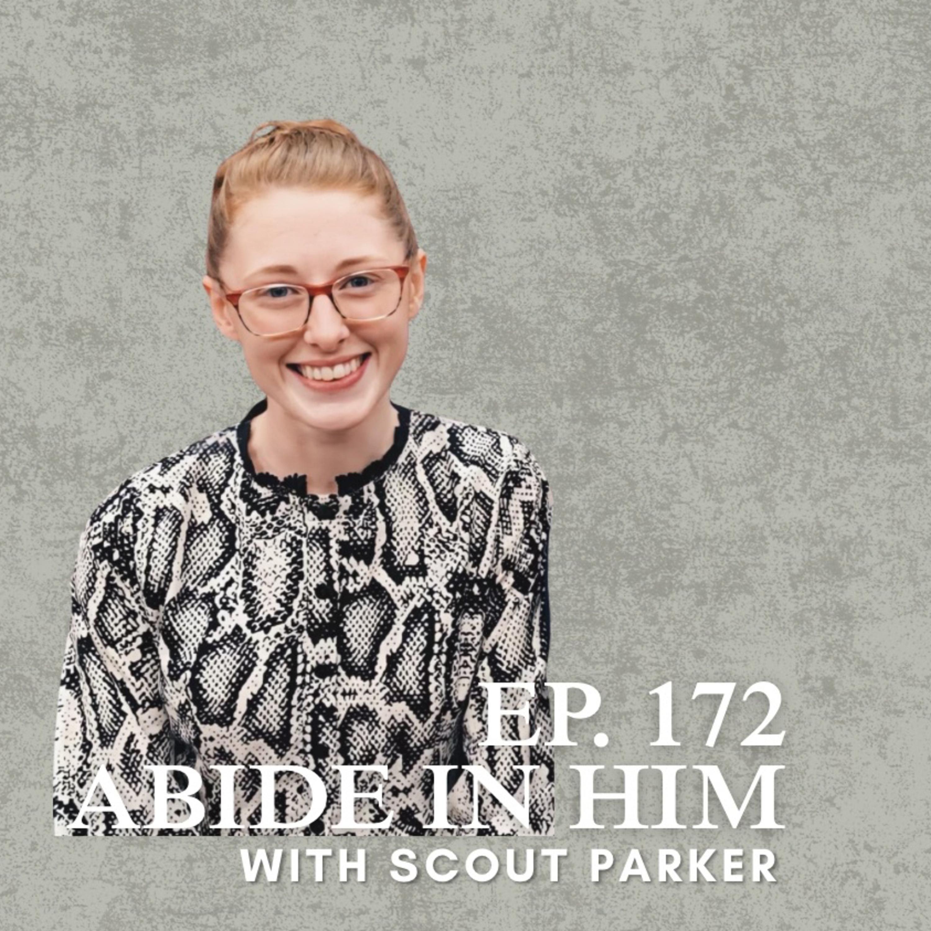 Abide In Him with Scout Parker
