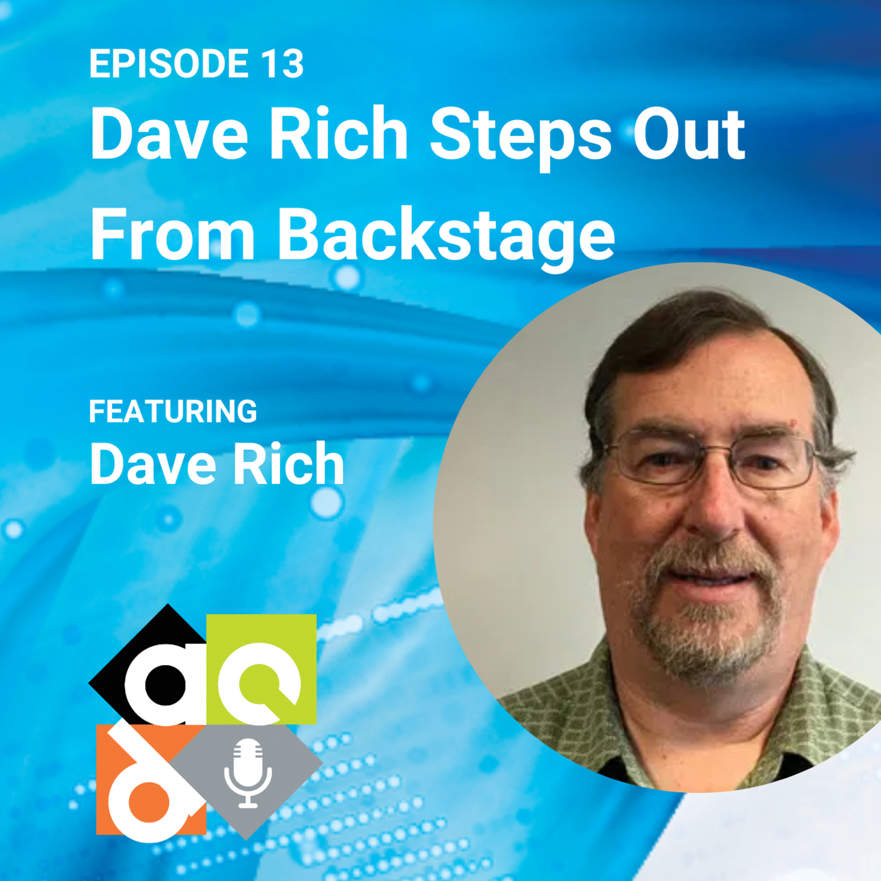 Episode 13: Dave Rich Steps Out From Backstage