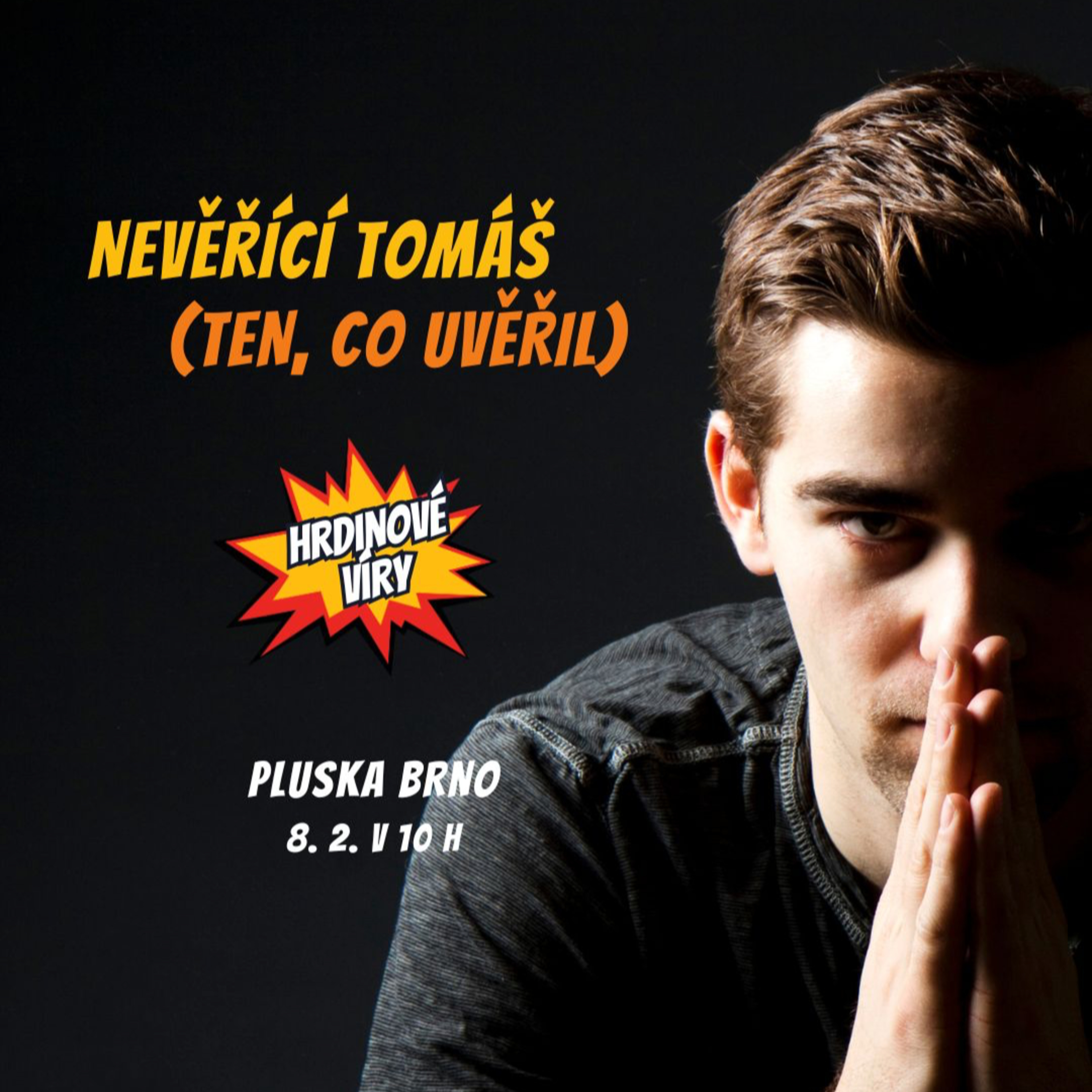 Hrdinové víry: 7. část - Nevěřící Tomáš (ten, co uvěřil) episode artwork