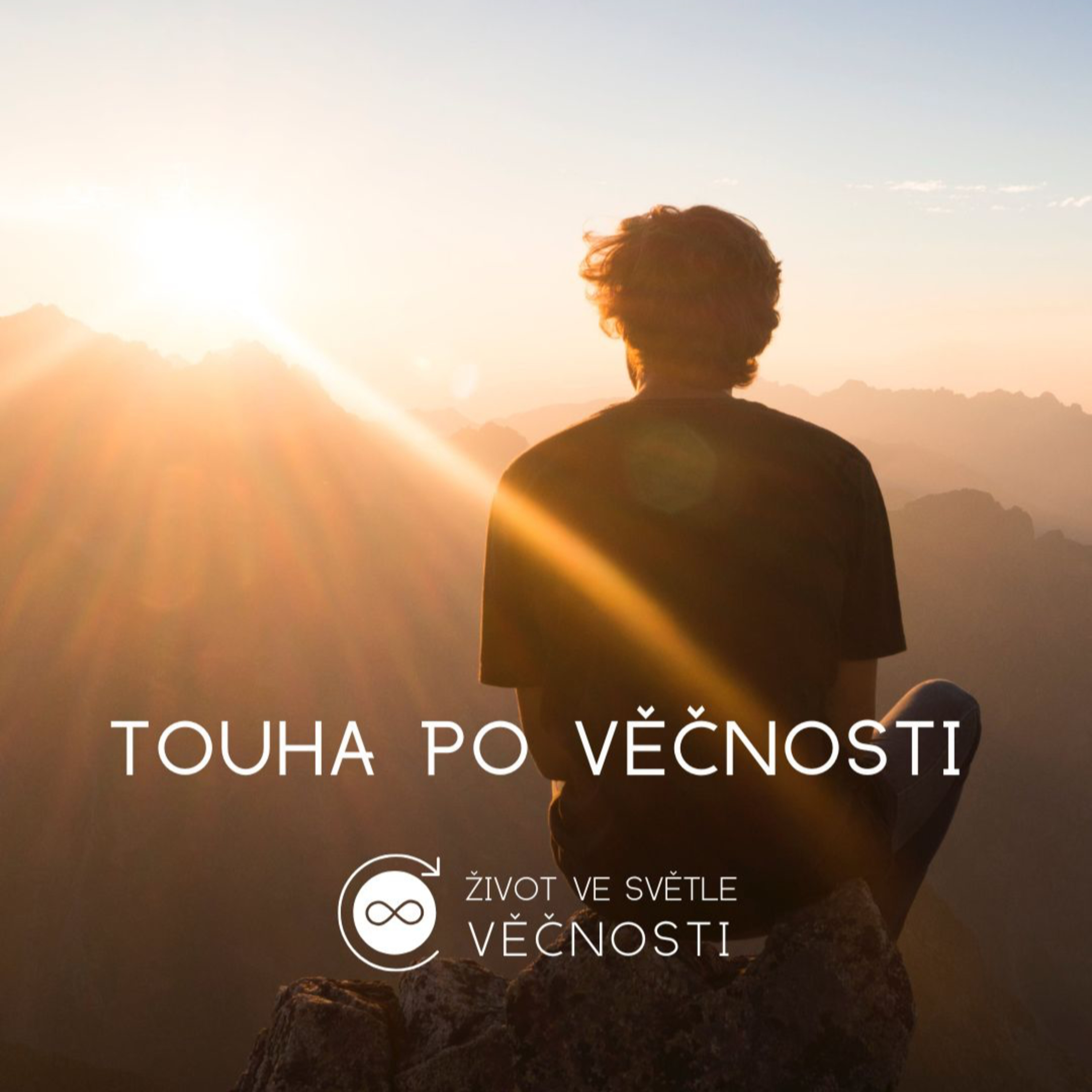 Život ve světle věčnosti: 2. část - Touha po věčnosti episode artwork
