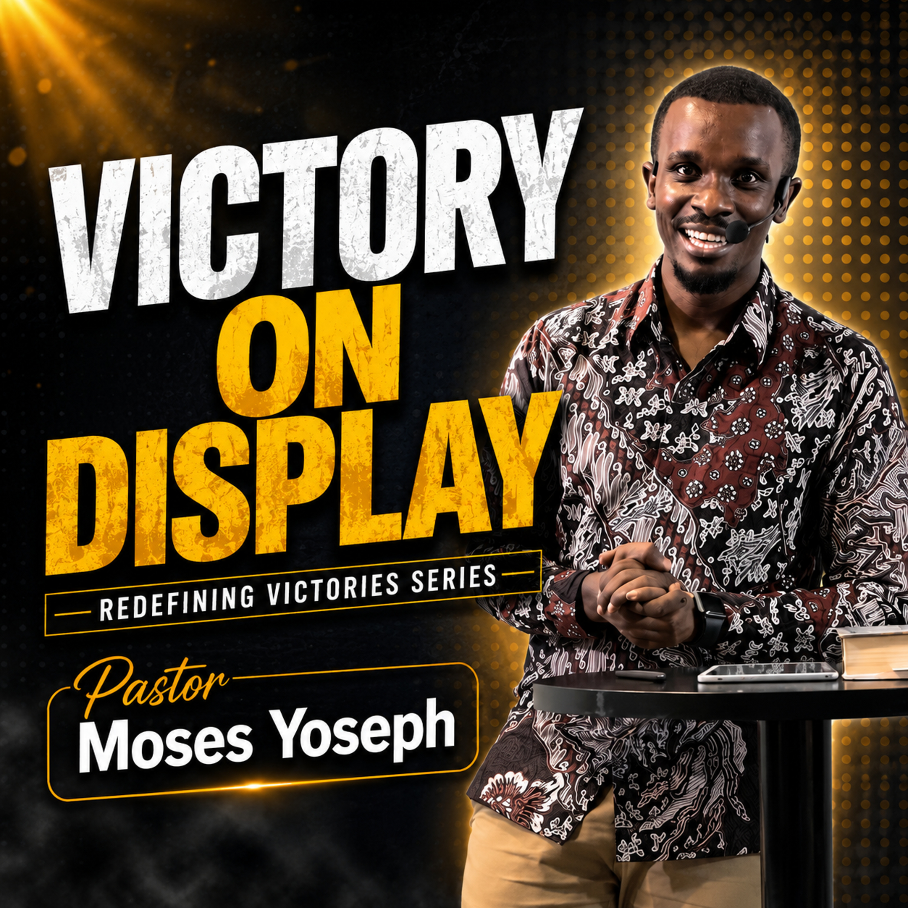 Victory On Display - Pr. Moses Yoseph episode artwork