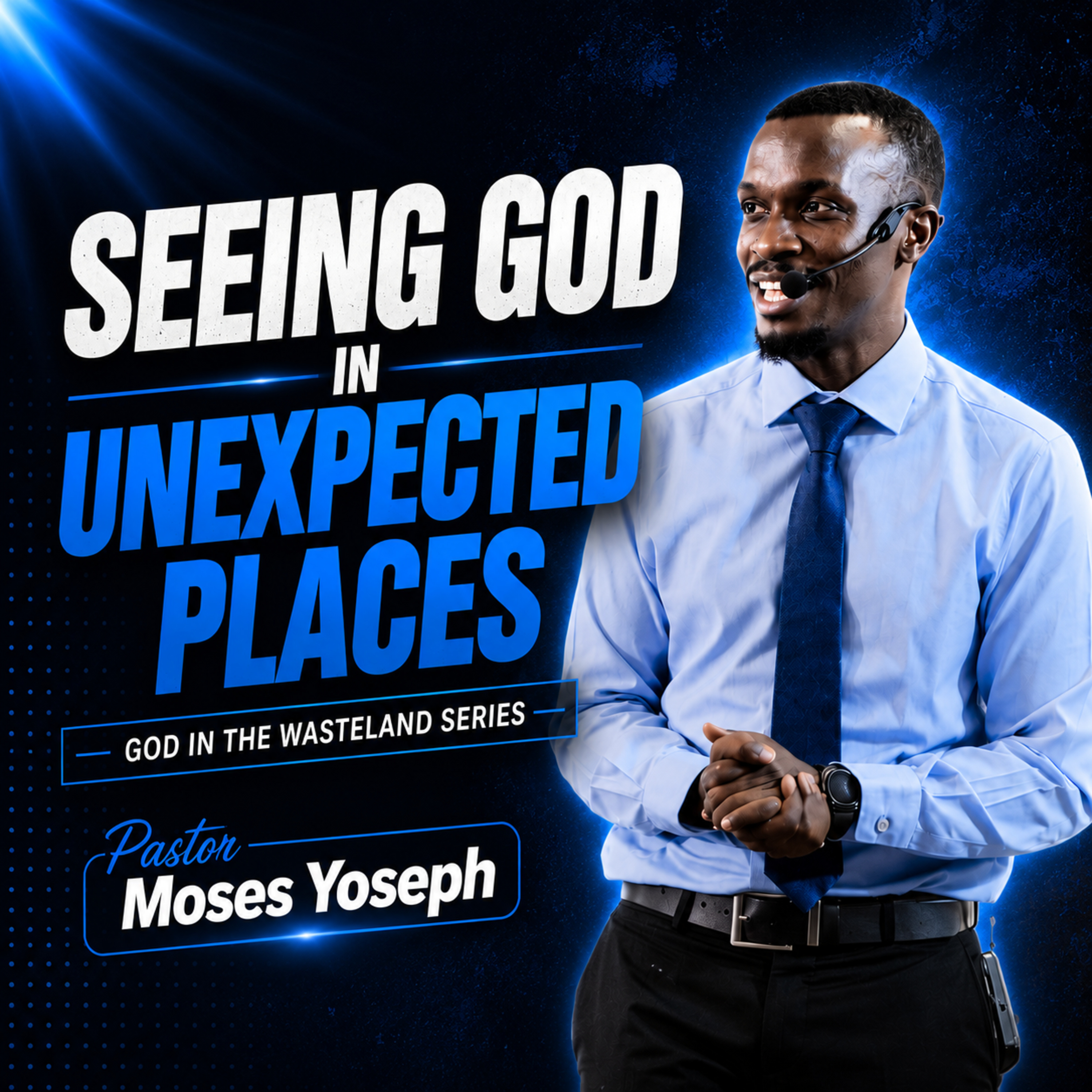 Seeing God In Unexpected Places - Pr. Moses Yoseph episode artwork