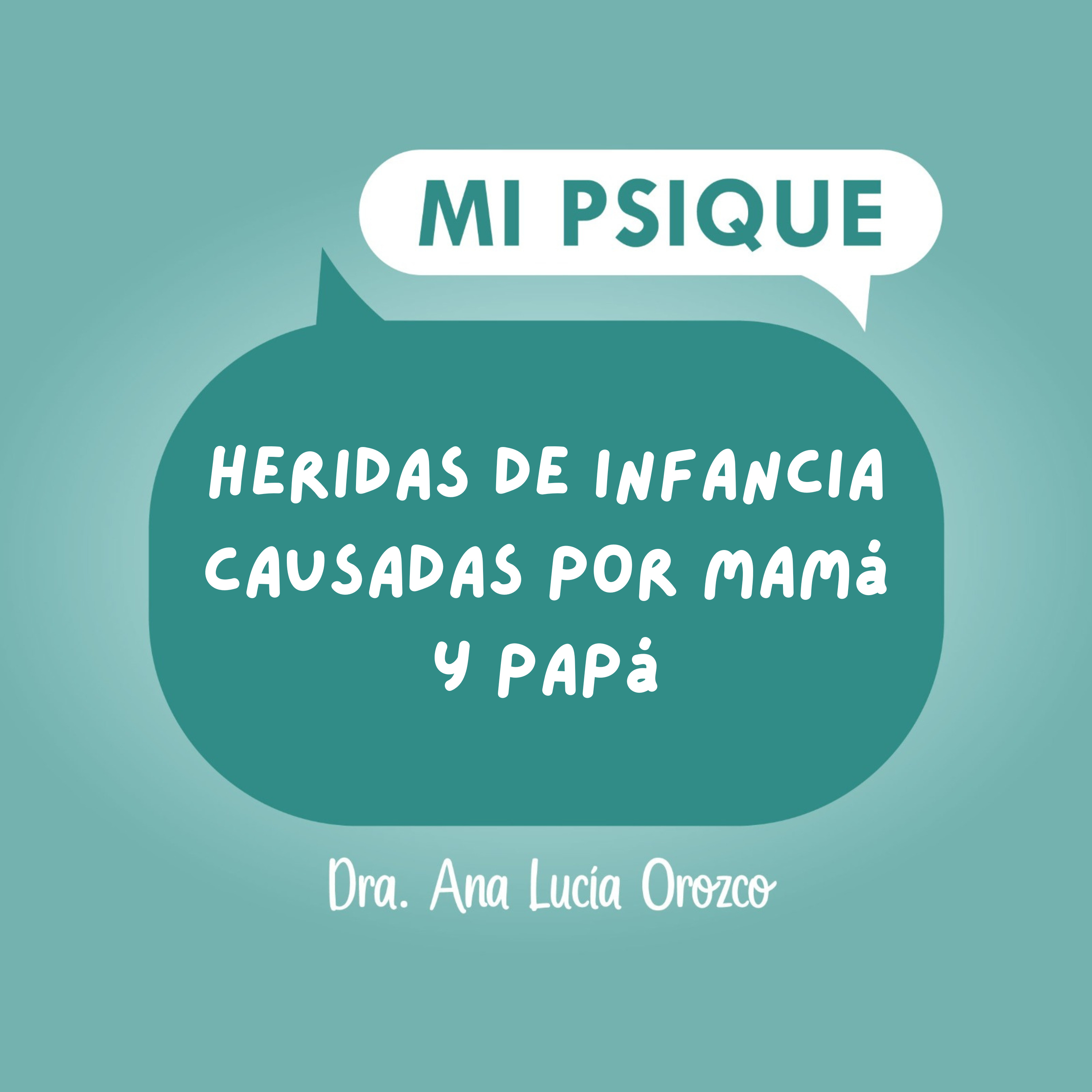 Sanar Heridas de Infancia causadas por Mamá y Papá episode artwork