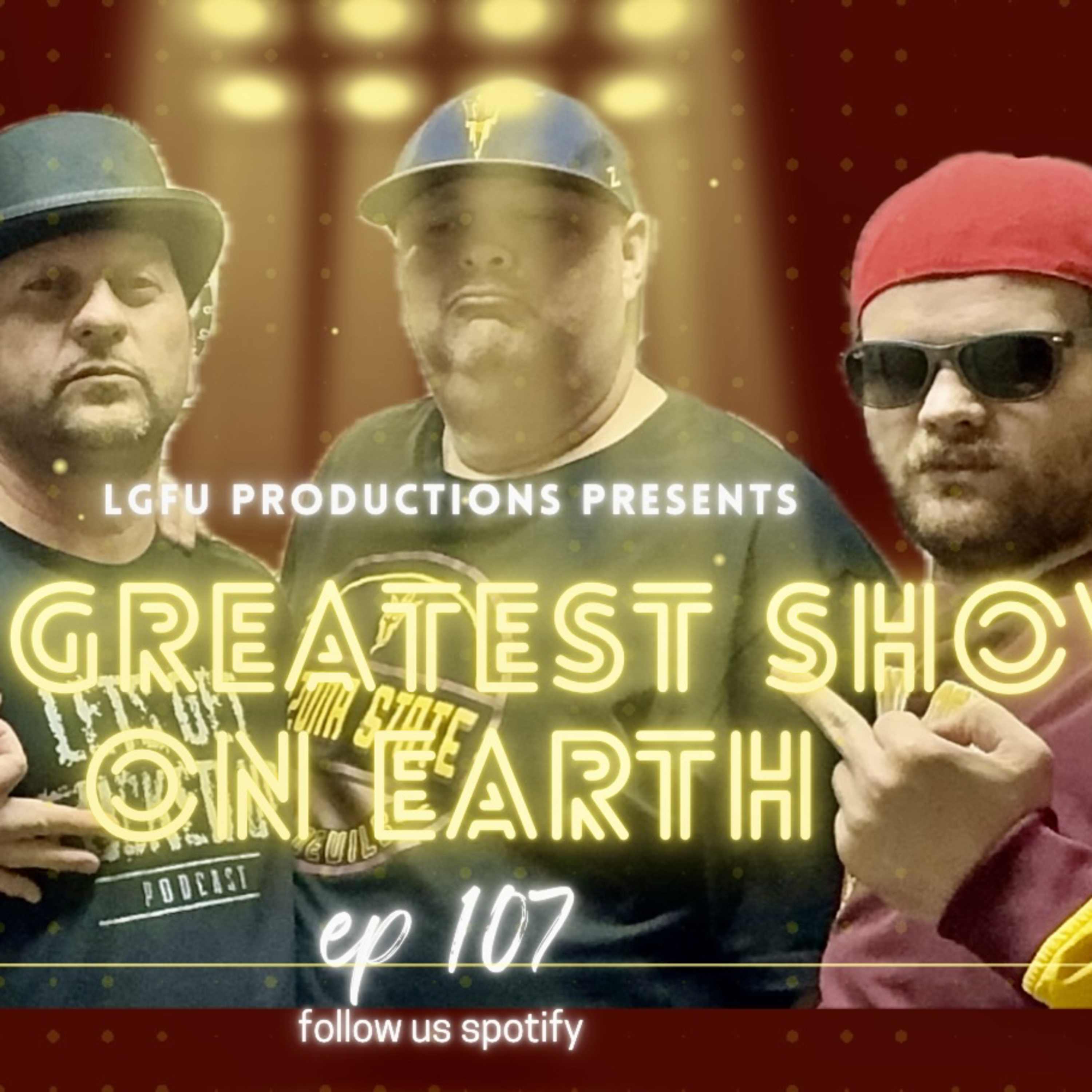The Greatest Show on Earth - LGFU Ep 107 episode artwork