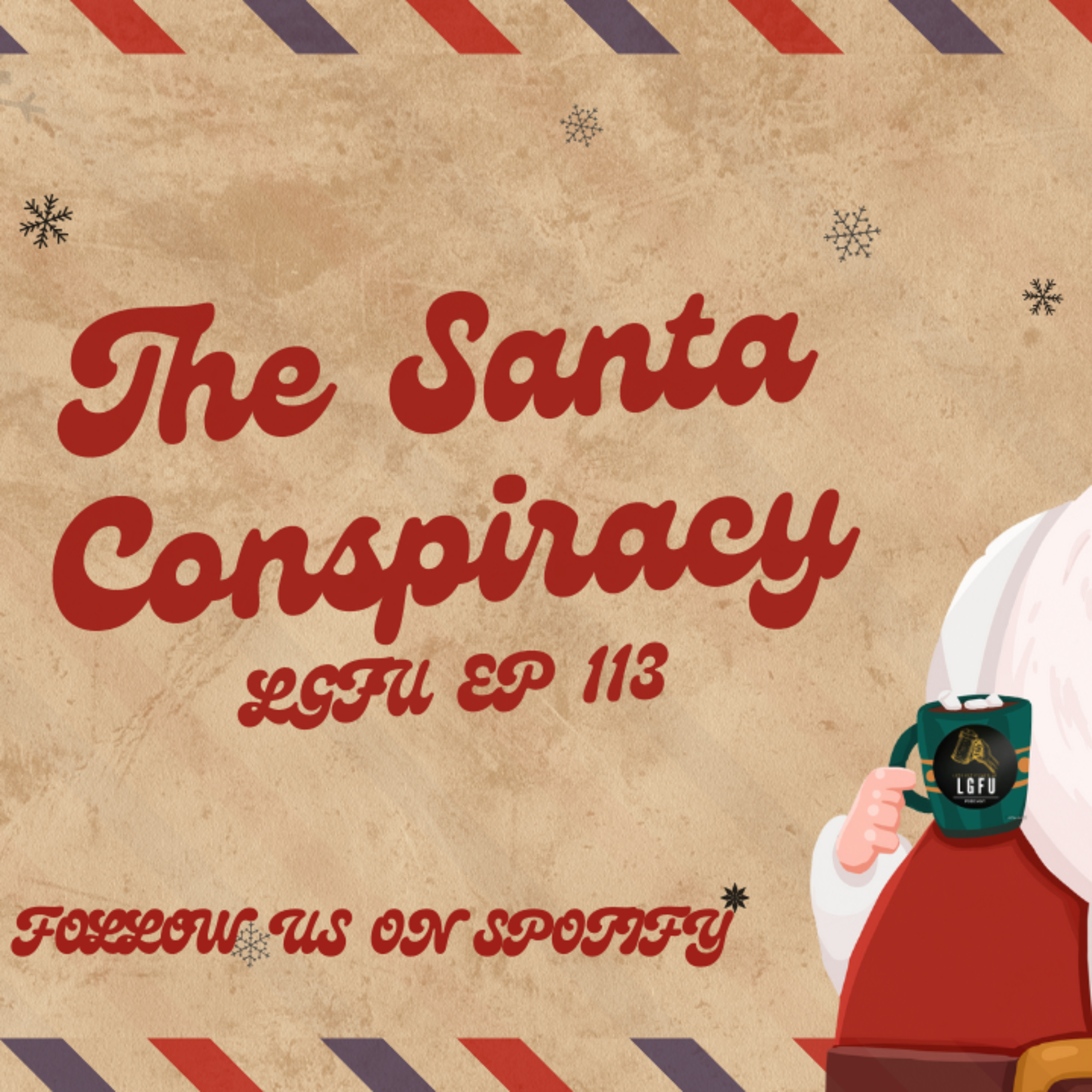 The Santa Conspiracy - LGFU Ep 113 episode artwork