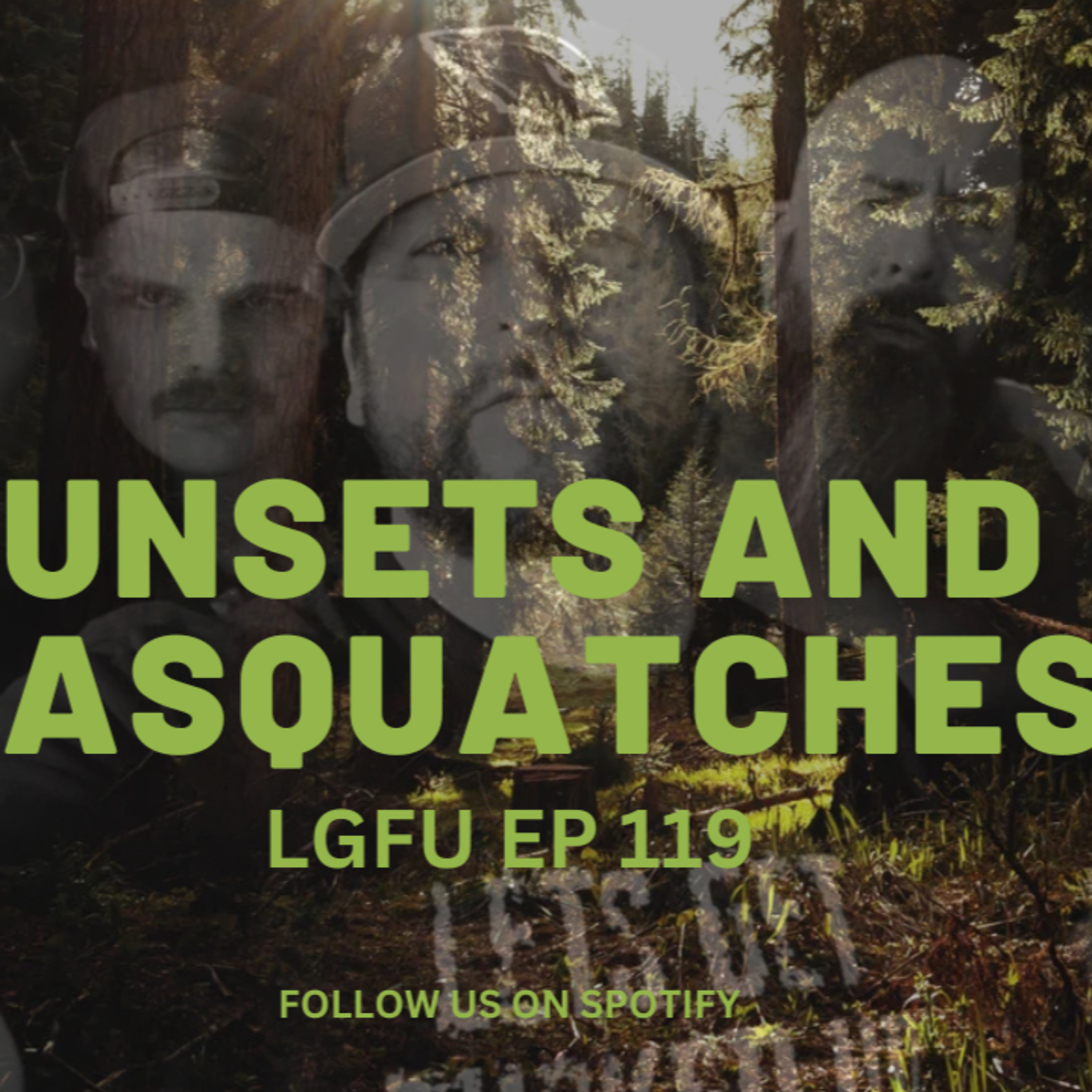 SUNSETS AND SASQUATCHES - LGFU Ep 119 episode artwork