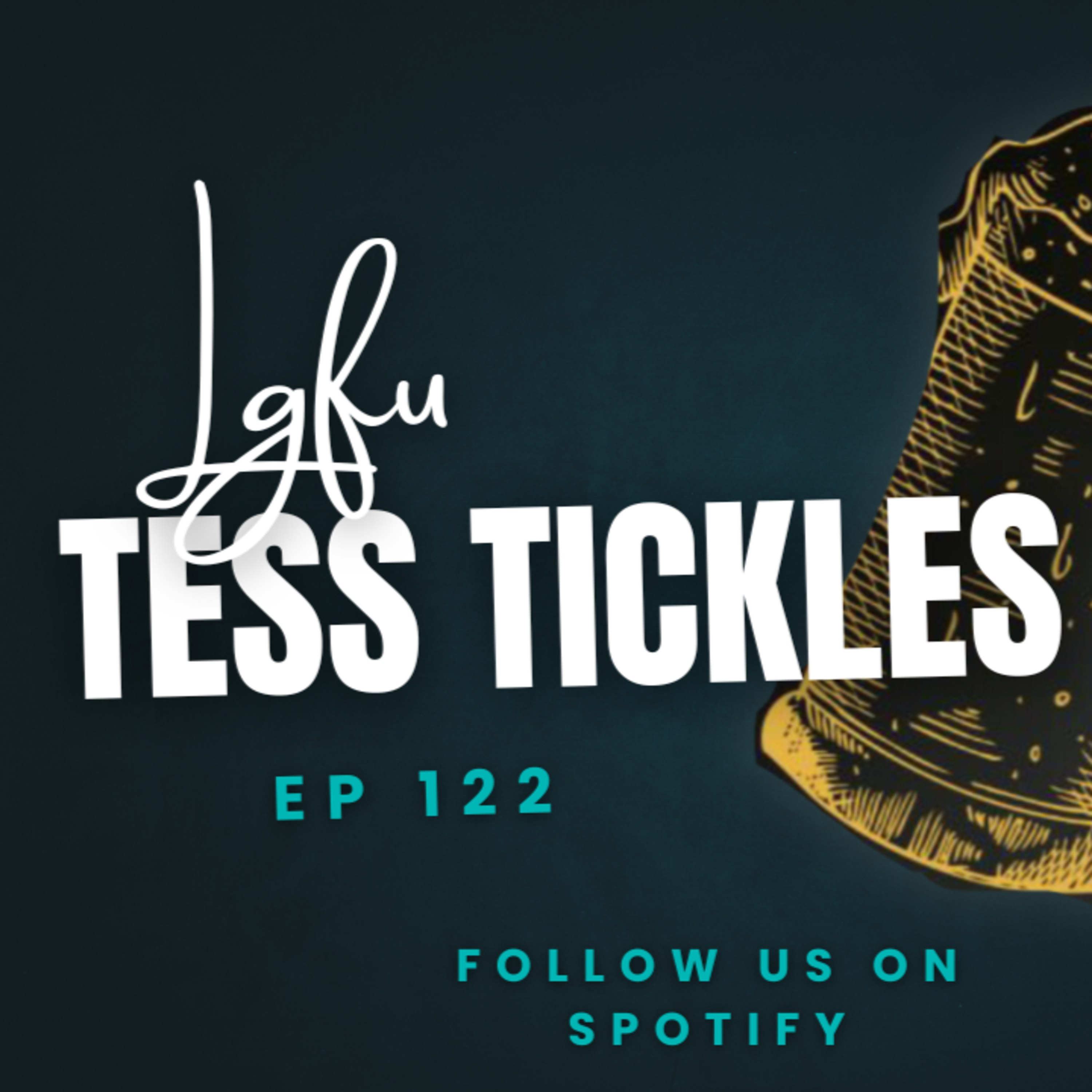 Tess Tickles - LGFU Ep 122 episode artwork