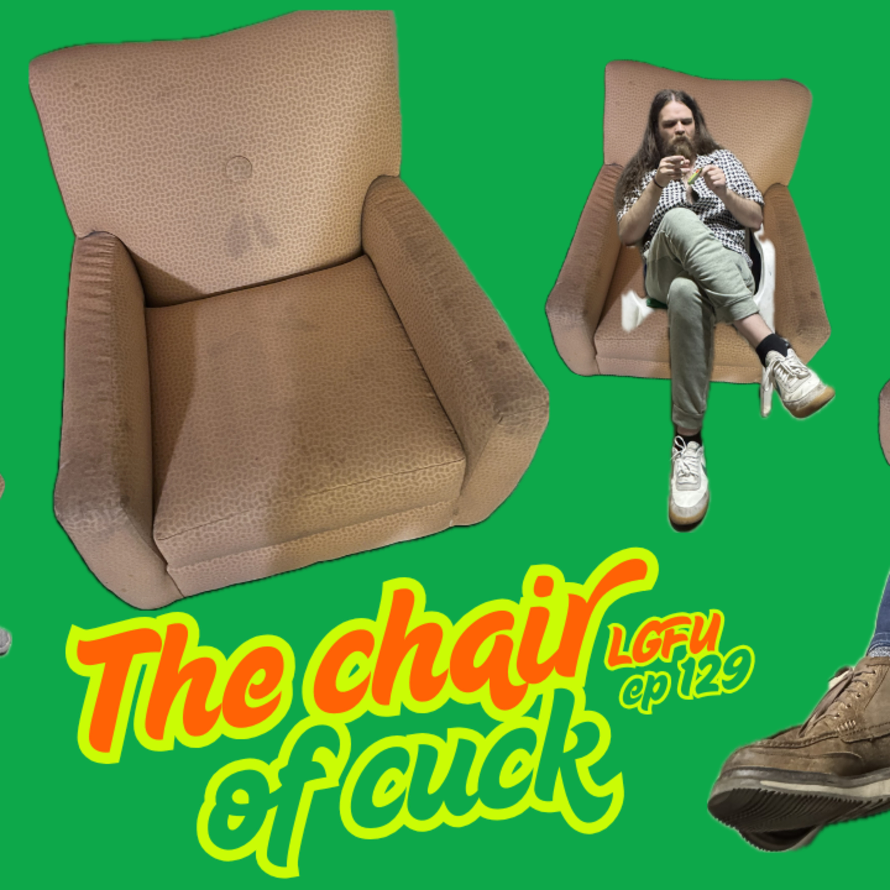 The Chair of Cuck - LGFU Ep 129 episode artwork