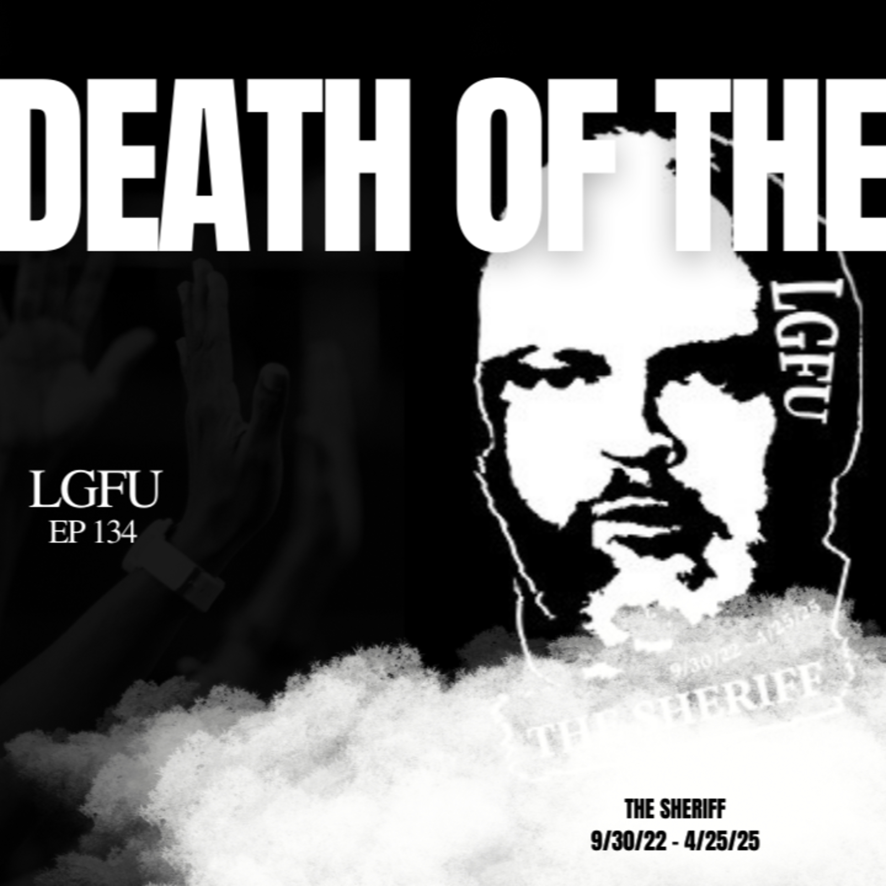 DEATH OF THE SHERIFF - LGFU Ep 134 episode artwork