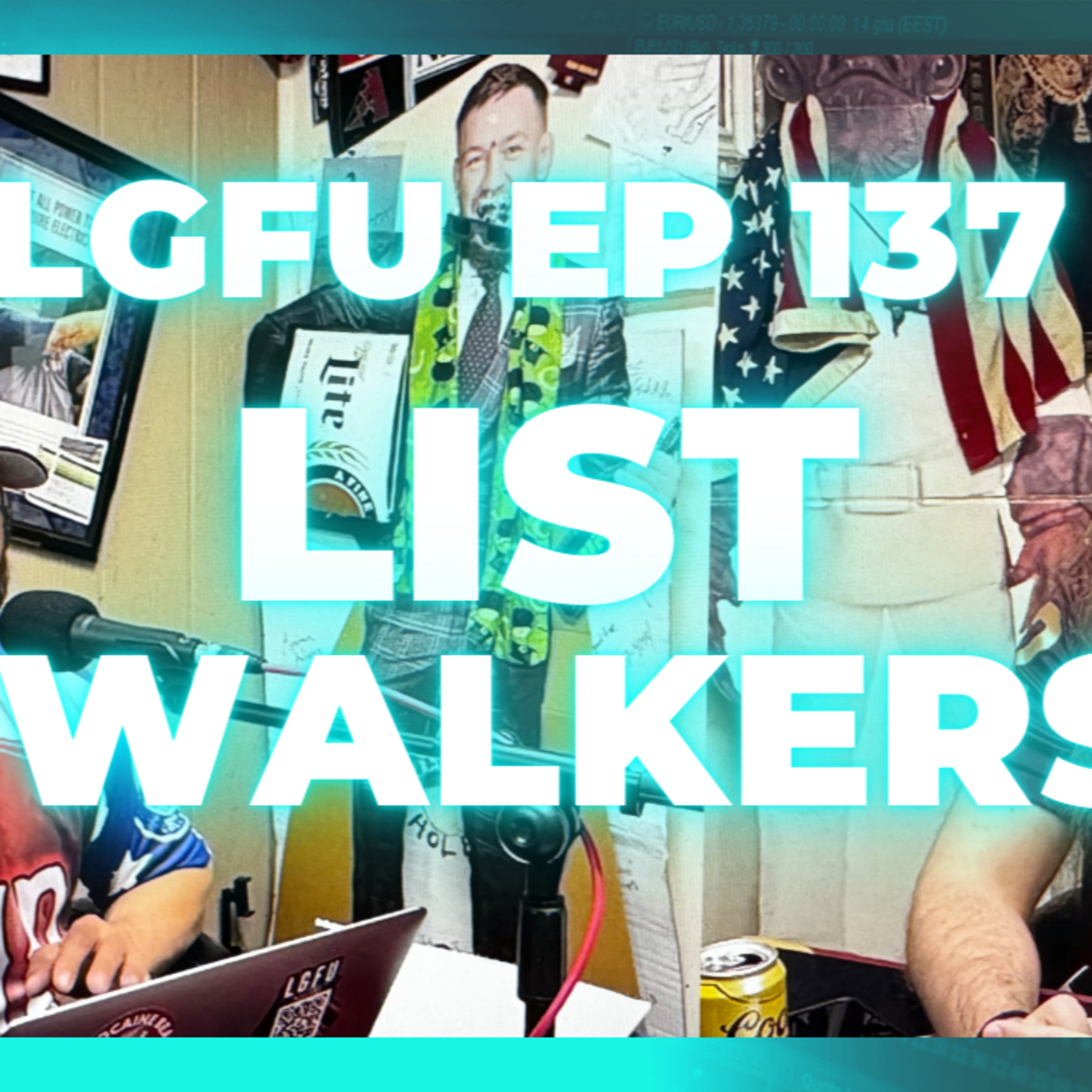 LIST WALKERS - LGFU Ep 137 episode artwork