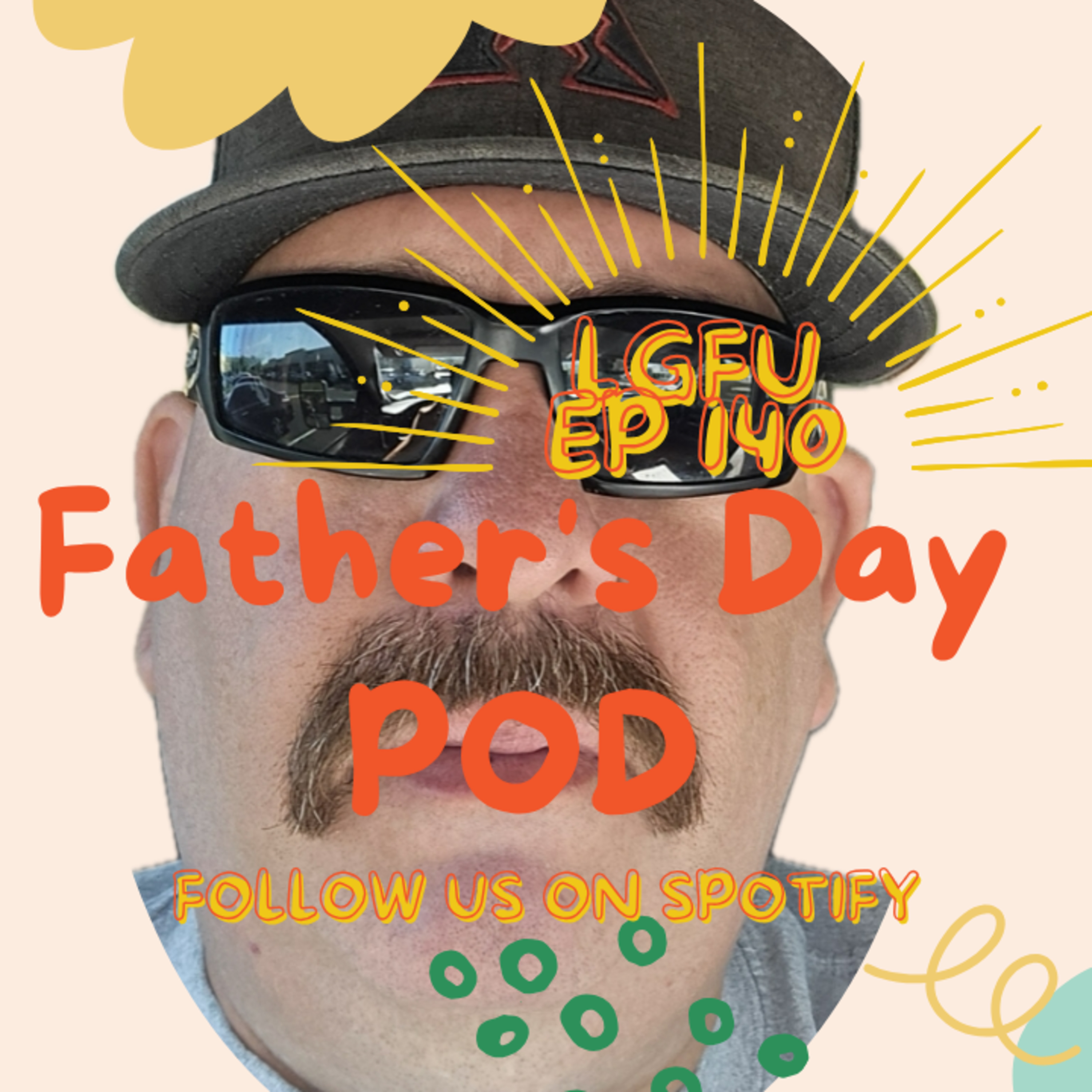 Father's Day Pod - LGFU Ep 140 episode artwork