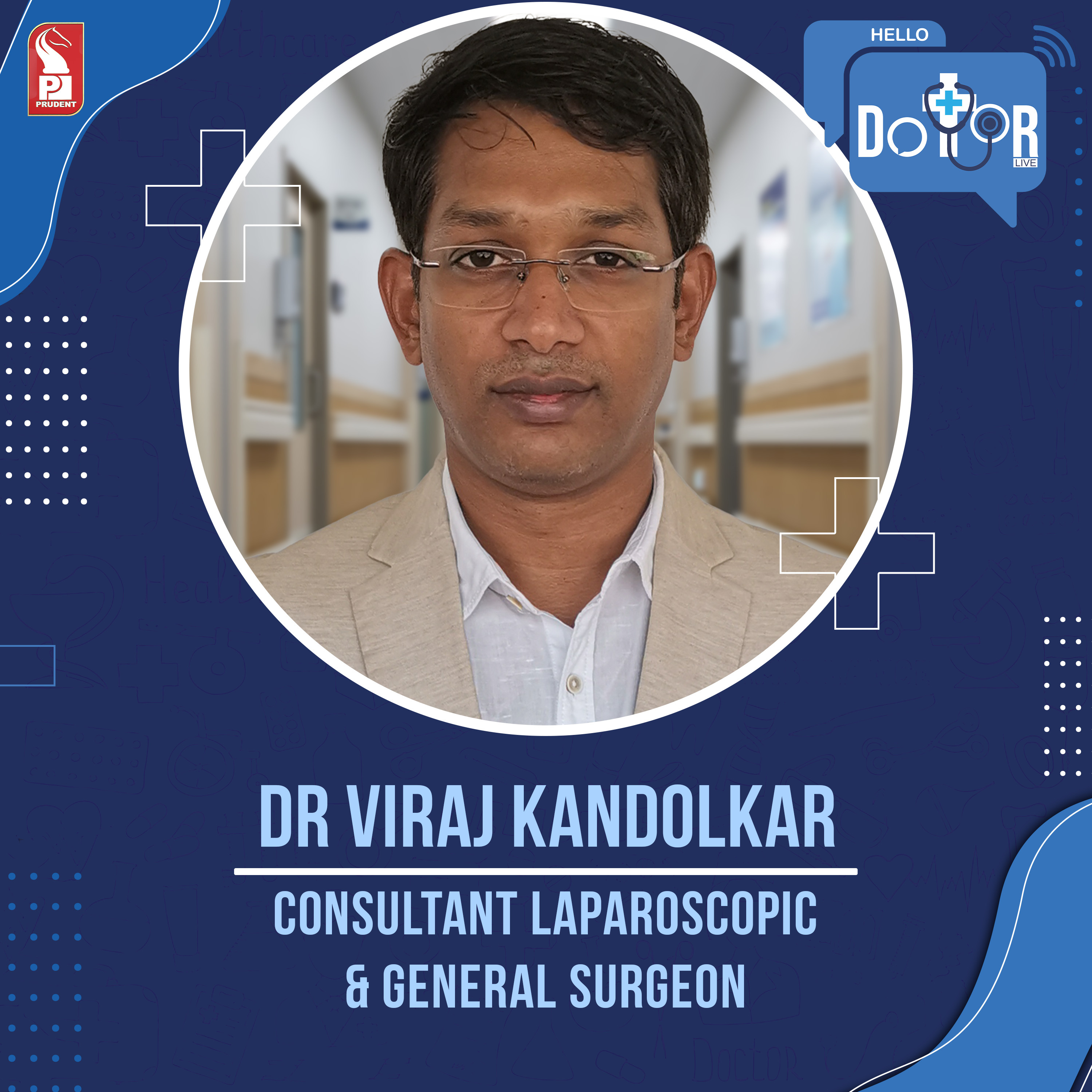 Dr Viraj Kandolkar | Consultant Laparoscopic & General Surgeon | Hello Dotor | Prudent | 120523 episode artwork