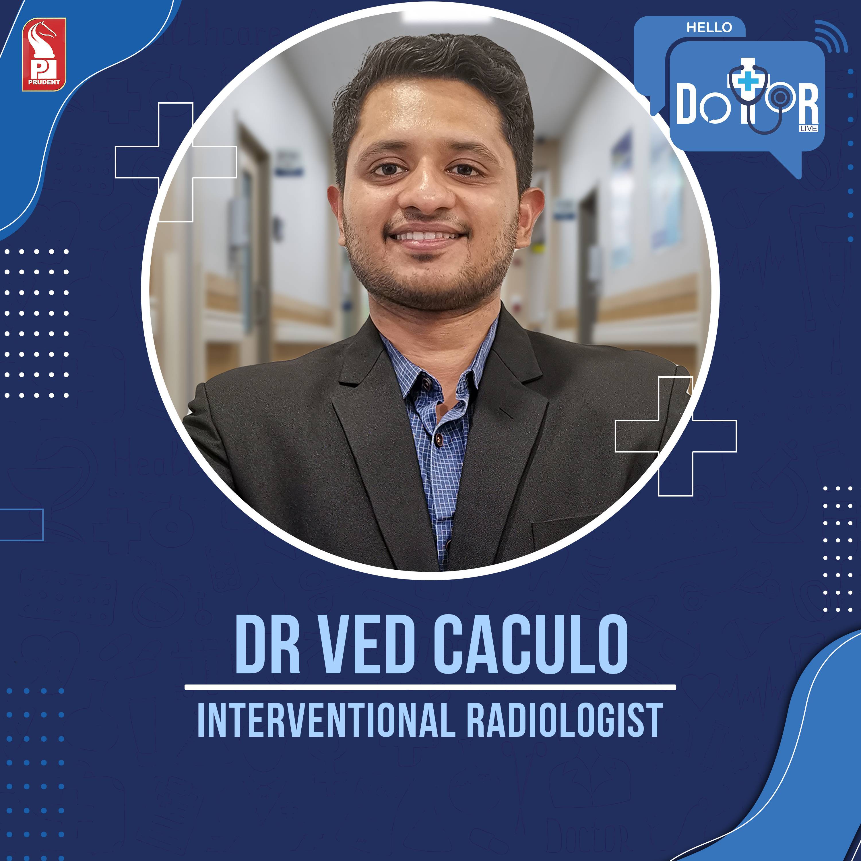 Dr Ved Caculo | Interventional Radiologist | Hello Dotor | Prudent | 090623 episode artwork