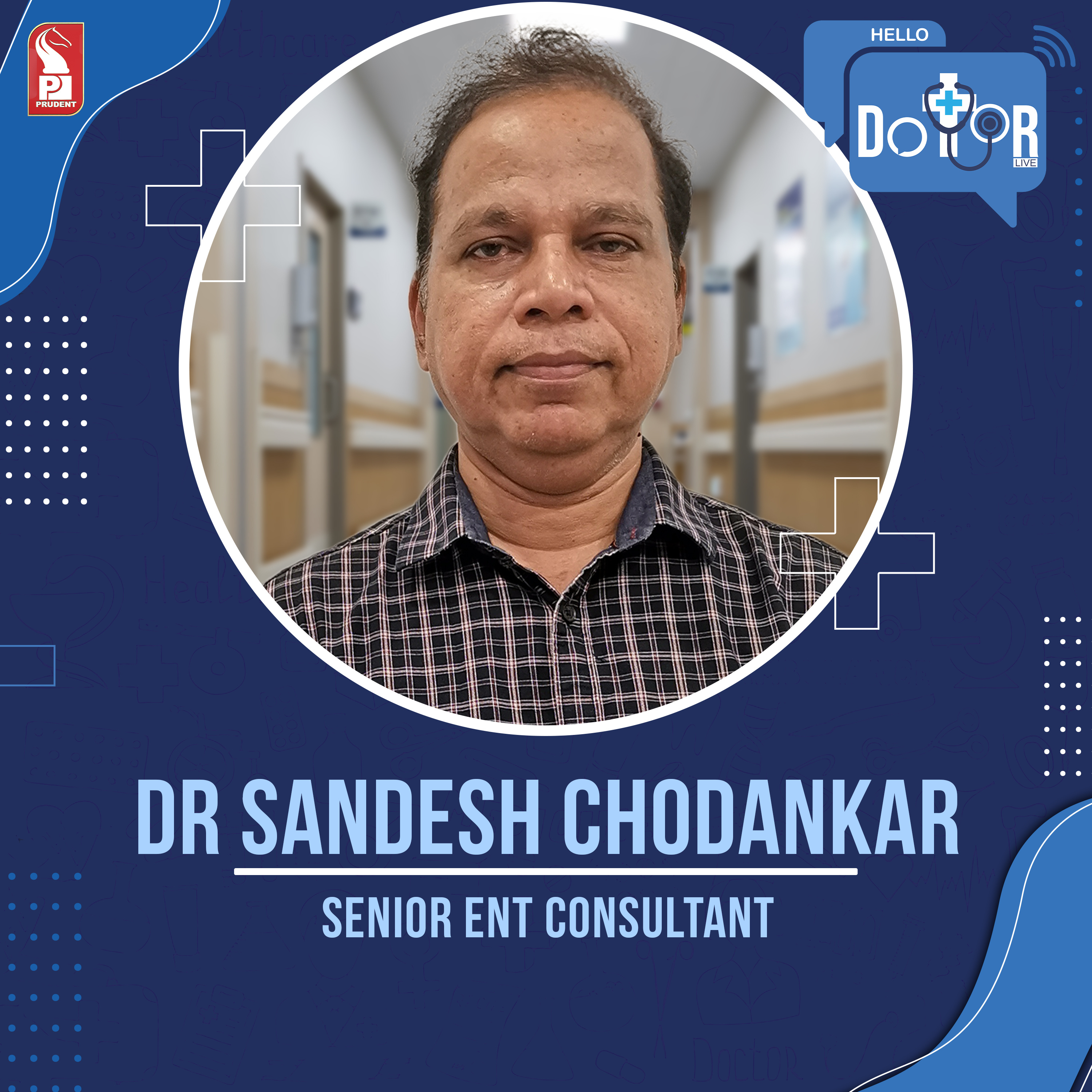 Dr Sandesh Chodankar | Senior ENT Consultant | Hello Dotor | Prudent | 300623 episode artwork