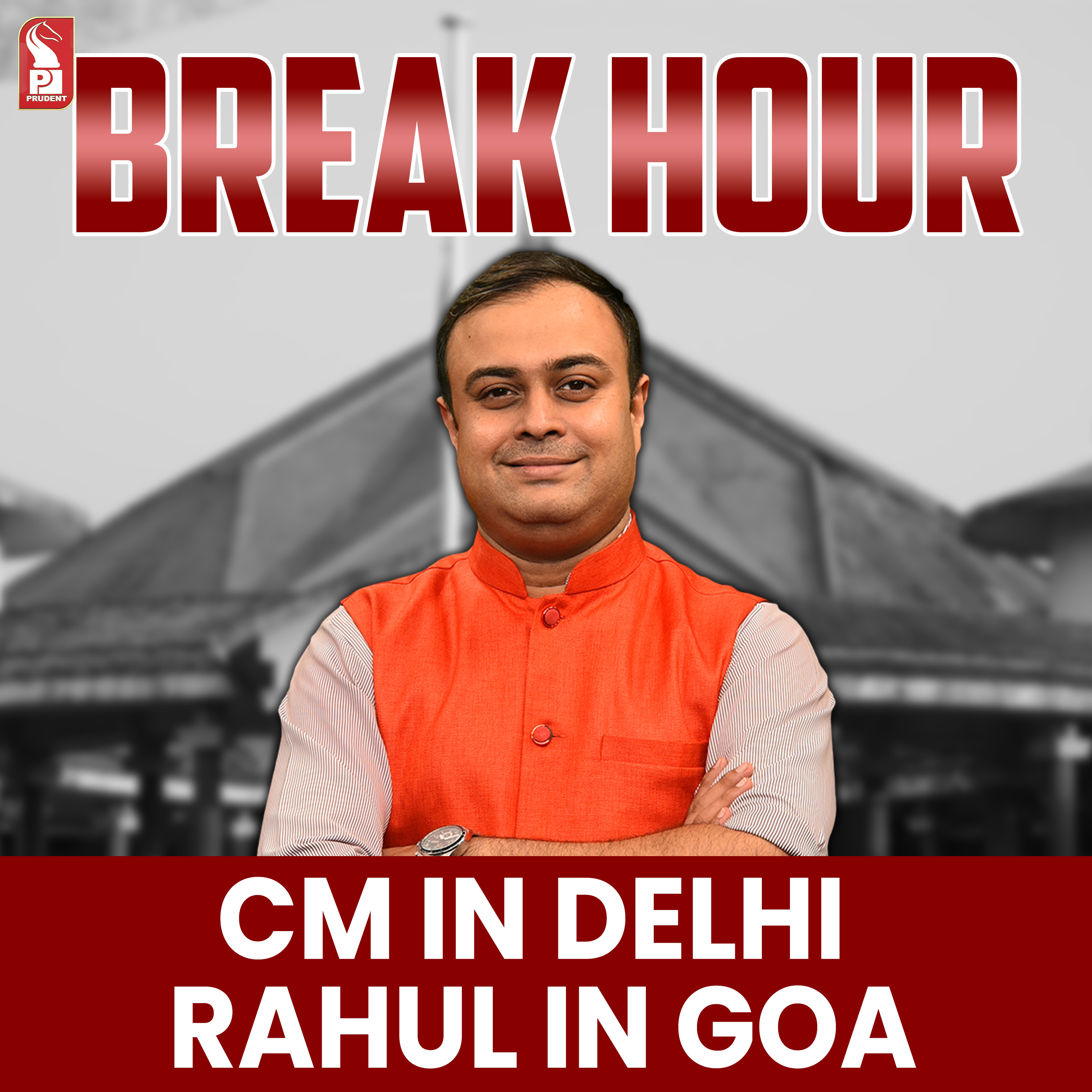 CM IN DELHI | RAHUL IN GOA | Break Hour | Prudent | 030823 episode artwork