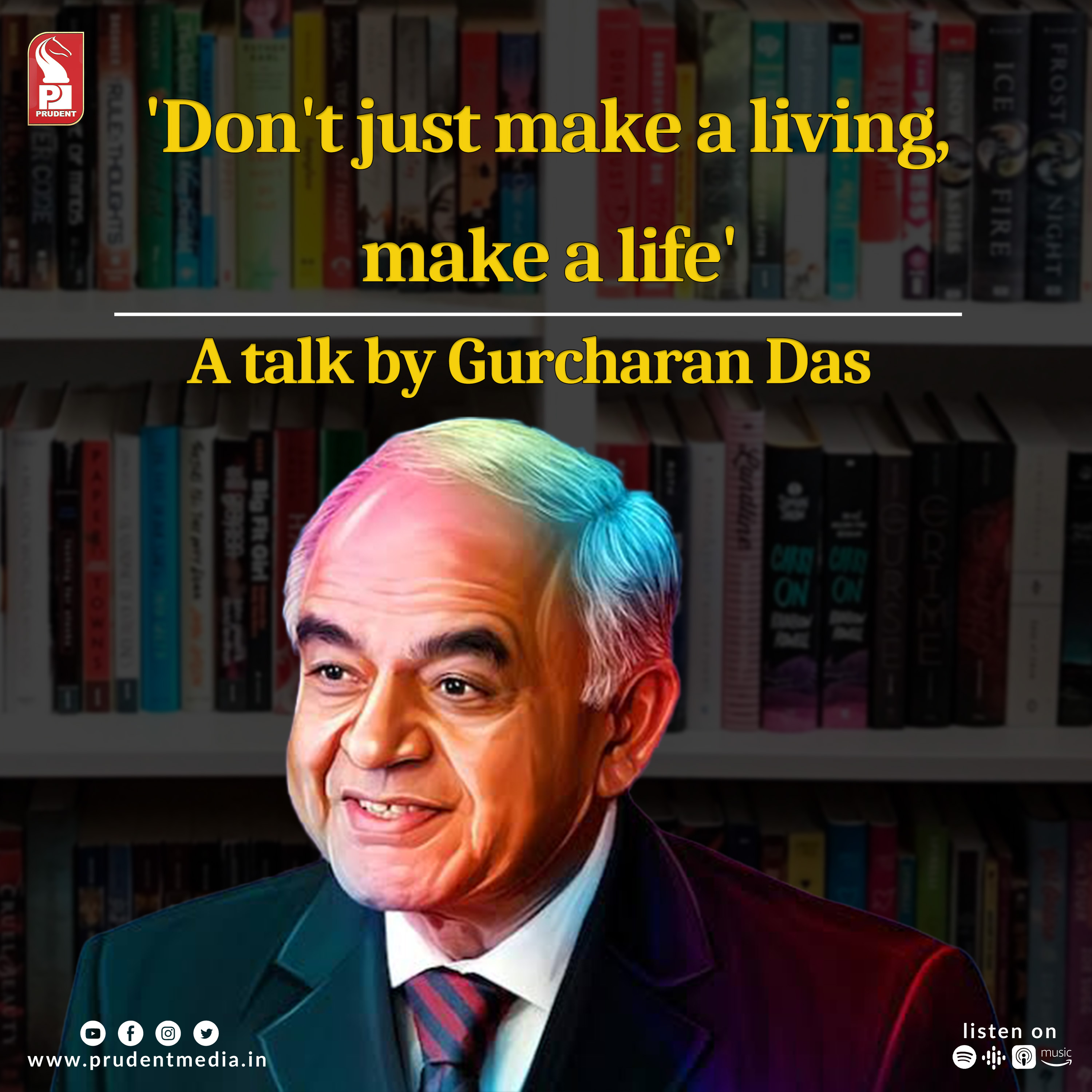'Don't just make a living, make a life' | A talk by Gurcharan Das | Part 1 | Prudent | 030923 episode artwork