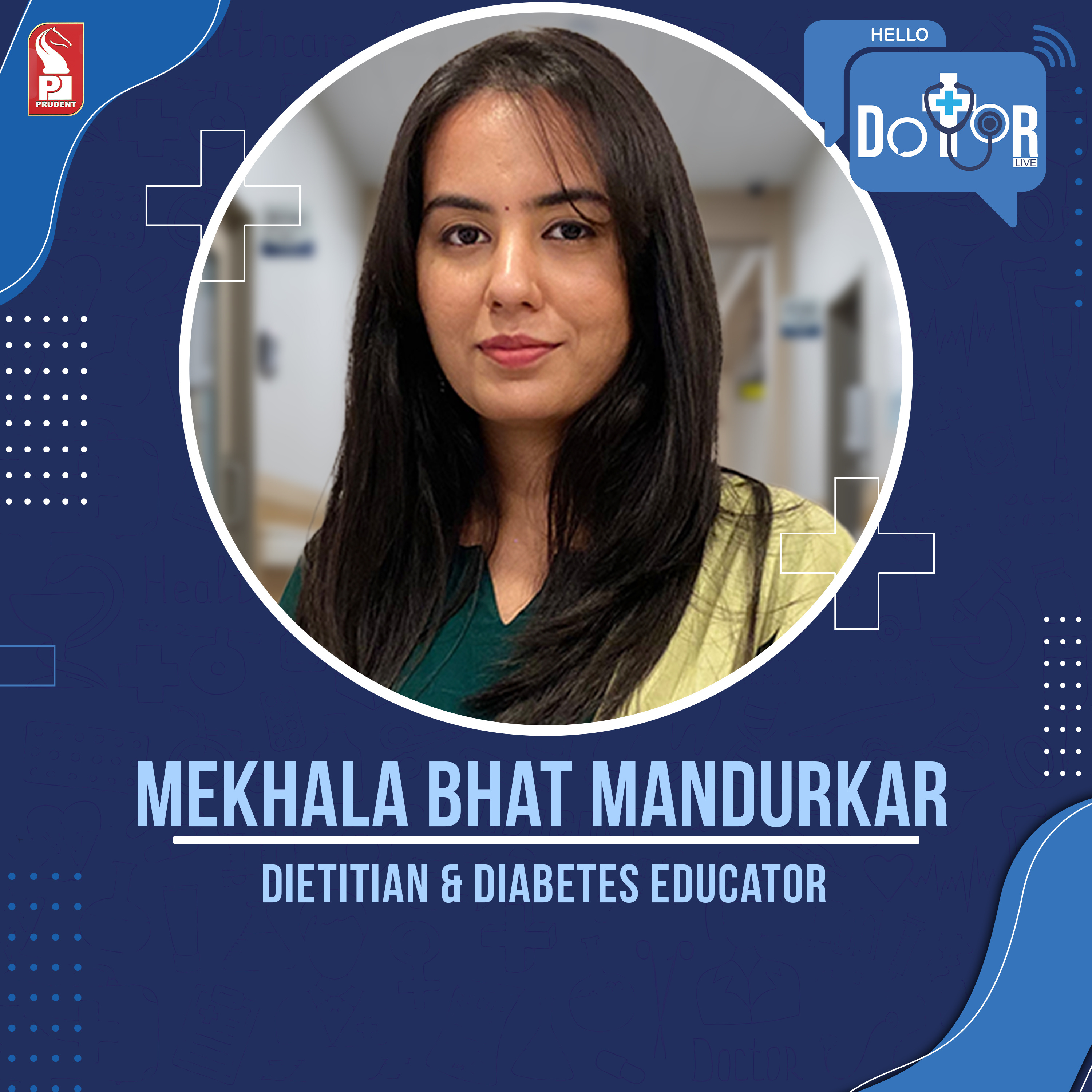 Mekhala Bhat Mandurkar | Dietitian & Diabetes Educator | Hello Dotor | Prudent | 010923 episode artwork