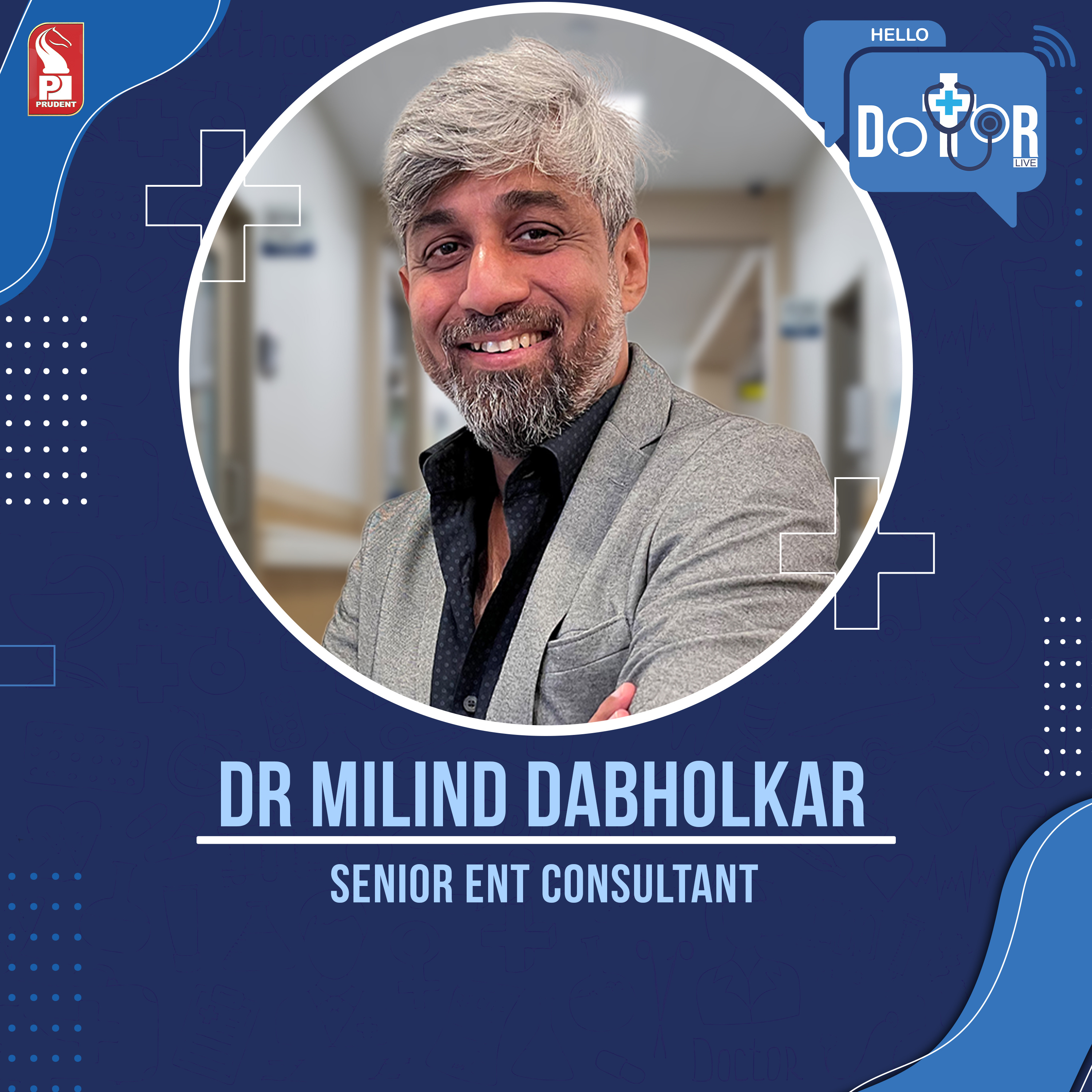 Dr Milind Dabholkar | Senior ENT consultant | Hello Dotor | Prudent | 080923 episode artwork